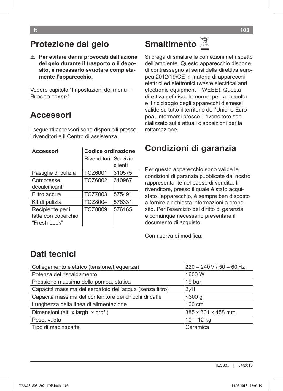 Protezione dal gelo, Accessori, Smaltimento | Condizioni di garanzia, Dati tecnici | Bosch TES80751DE VeroSelection 700 Kaffeevollautomat Edelstahl User Manual | Page 107 / 116