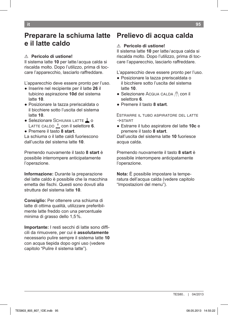Preparare la schiuma latte e il latte caldo, Prelievo di acqua calda | Bosch TES80751DE VeroSelection 700 Kaffeevollautomat Edelstahl User Manual | Page 99 / 116