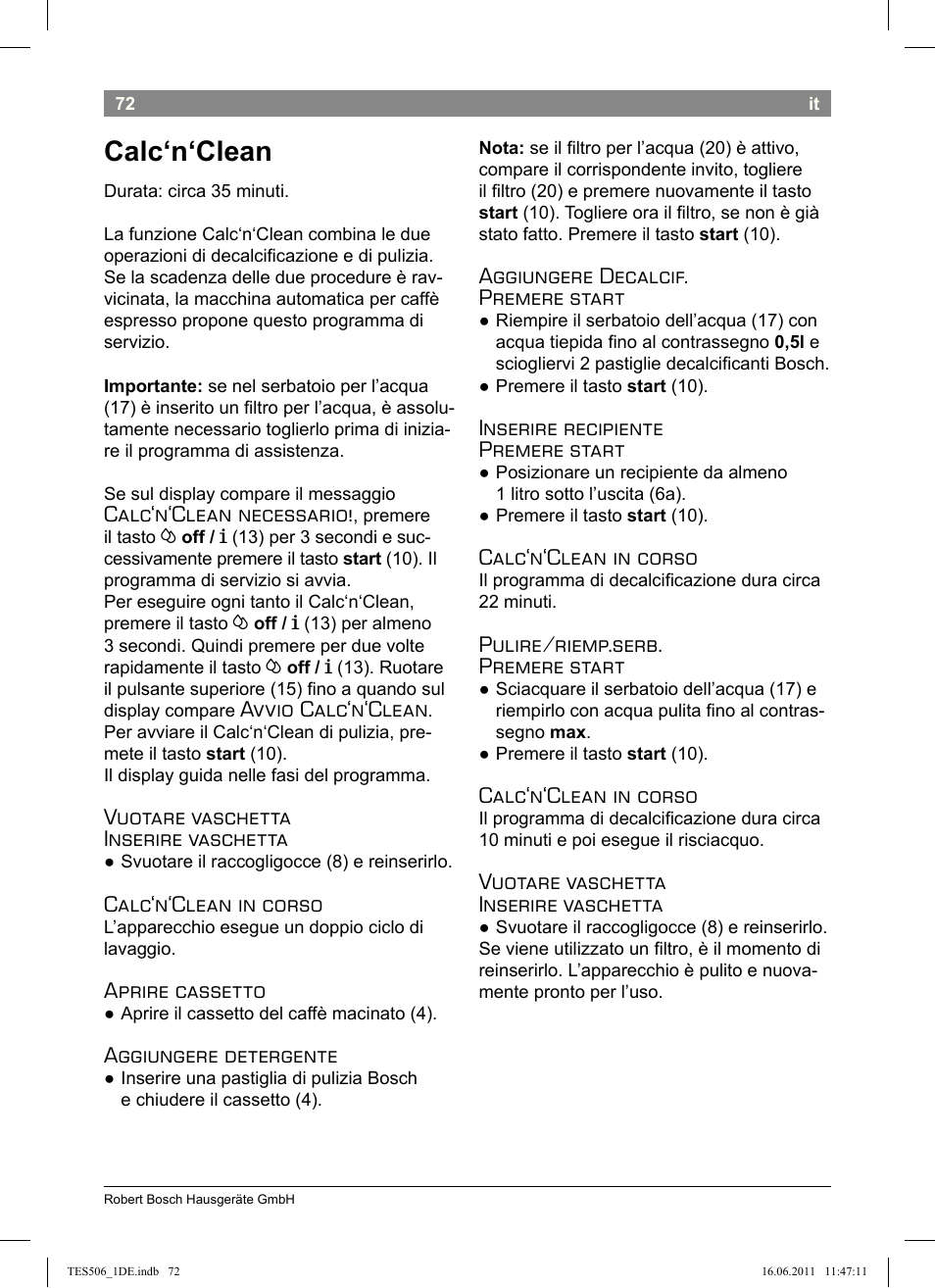 Calc‘n‘clean, Calc‘n‘clean necessario, Avvio calc‘n‘clean | Vuotare vaschetta inserire vaschetta, Calc‘n‘clean in corso, Aprire cassetto, Aggiungere detergente, Aggiungere decalcif. premere start, Inserire recipiente premere start, Pulire/riemp.serb. premere start | Bosch TES50658DE VeroCafe LattePro Kaffeevollautomat Dunkles Espressobraun Dark Espresso User Manual | Page 76 / 88
