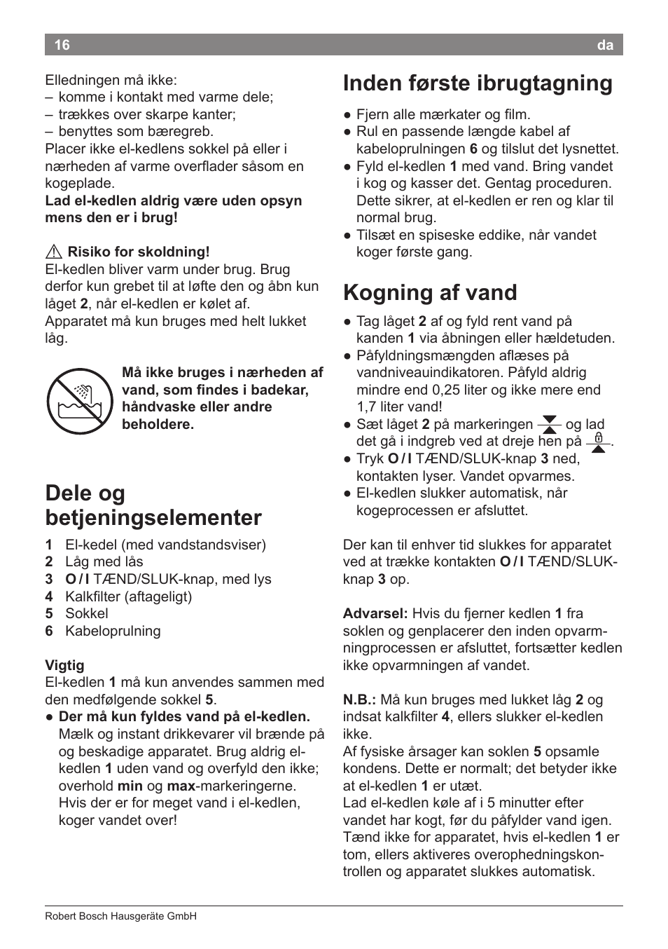 Dele og betjeningselementer, Inden første ibrugtagning, Kogning af vand | Bosch TWK3A014 Kunststoff Wasserkocher CompactClass Primärfarbe rot Sekundärfarbe Hellgrau User Manual | Page 18 / 62