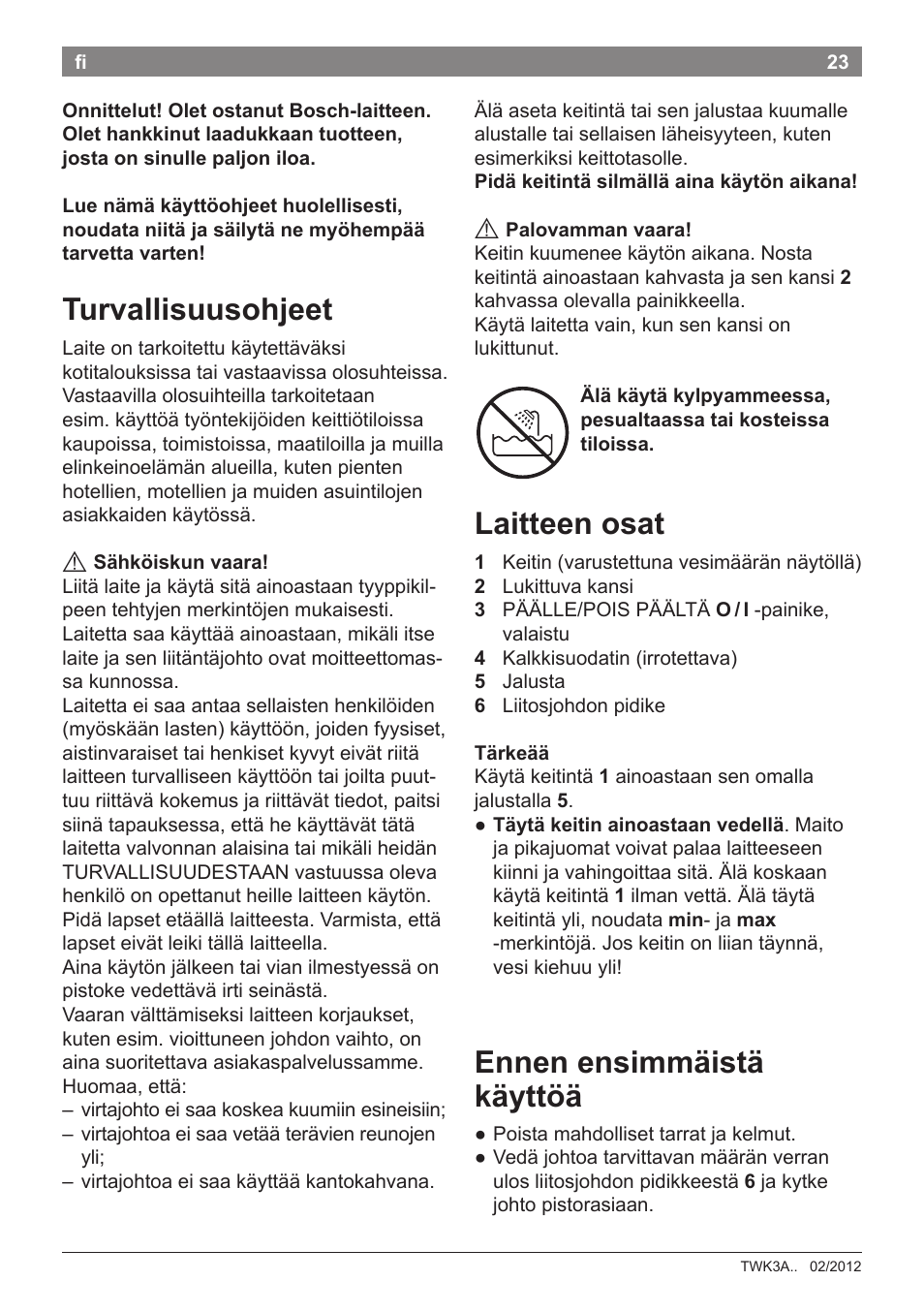 Turvallisuusohjeet, Laitteen osat, Ennen ensimmäistä käyttöä | Bosch TWK3A014 Kunststoff Wasserkocher CompactClass Primärfarbe rot Sekundärfarbe Hellgrau User Manual | Page 25 / 62