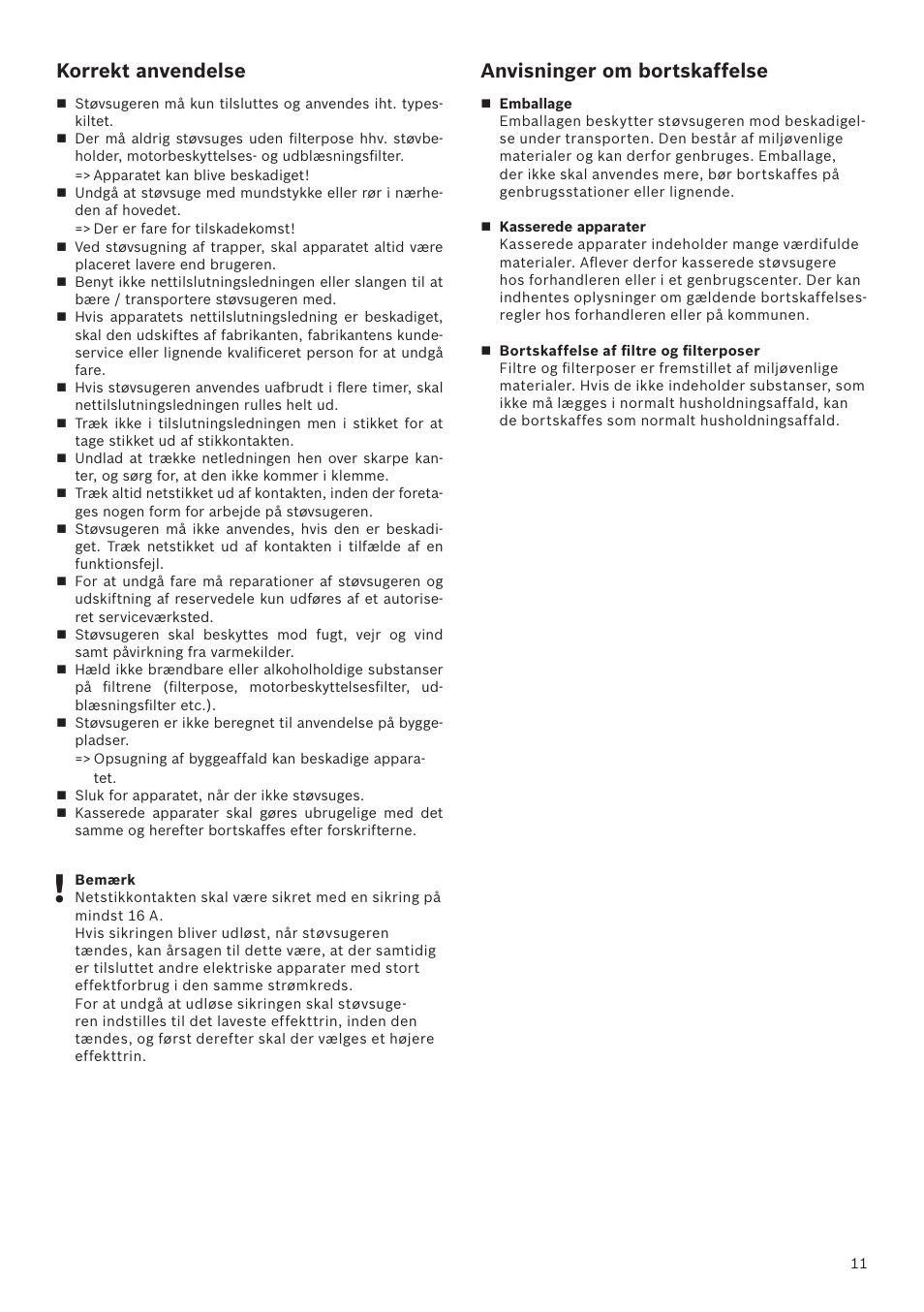 Korrekt anvendelse, Anvisninger om bortskaffelse | Bosch Runnn Beutelloser Bodenstaubsauger BGS41432 schwarz User Manual | Page 11 / 139