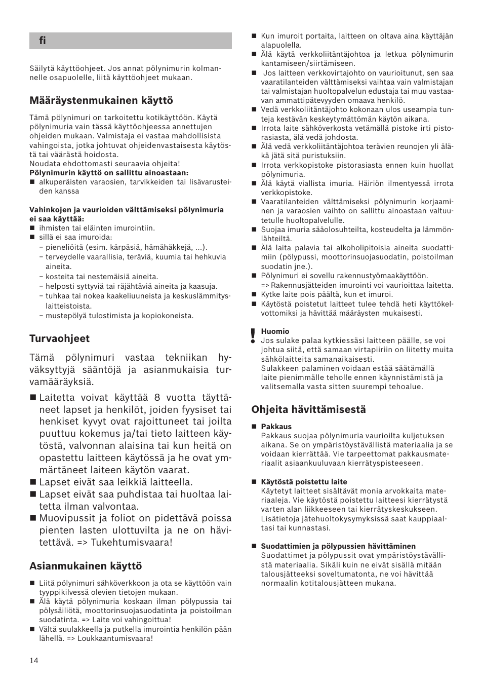 Määräystenmukainen käyttö, Turvaohjeet, Asianmukainen käyttö | Ohjeita hävittämisestä | Bosch Runnn Beutelloser Bodenstaubsauger BGS41432 schwarz User Manual | Page 14 / 139