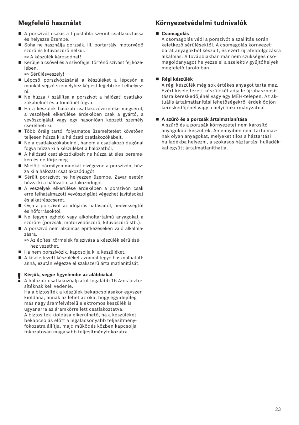 Megfelelő használat, Környezetvédelmi tudnivalók | Bosch Runnn Beutelloser Bodenstaubsauger BGS41432 schwarz User Manual | Page 23 / 139
