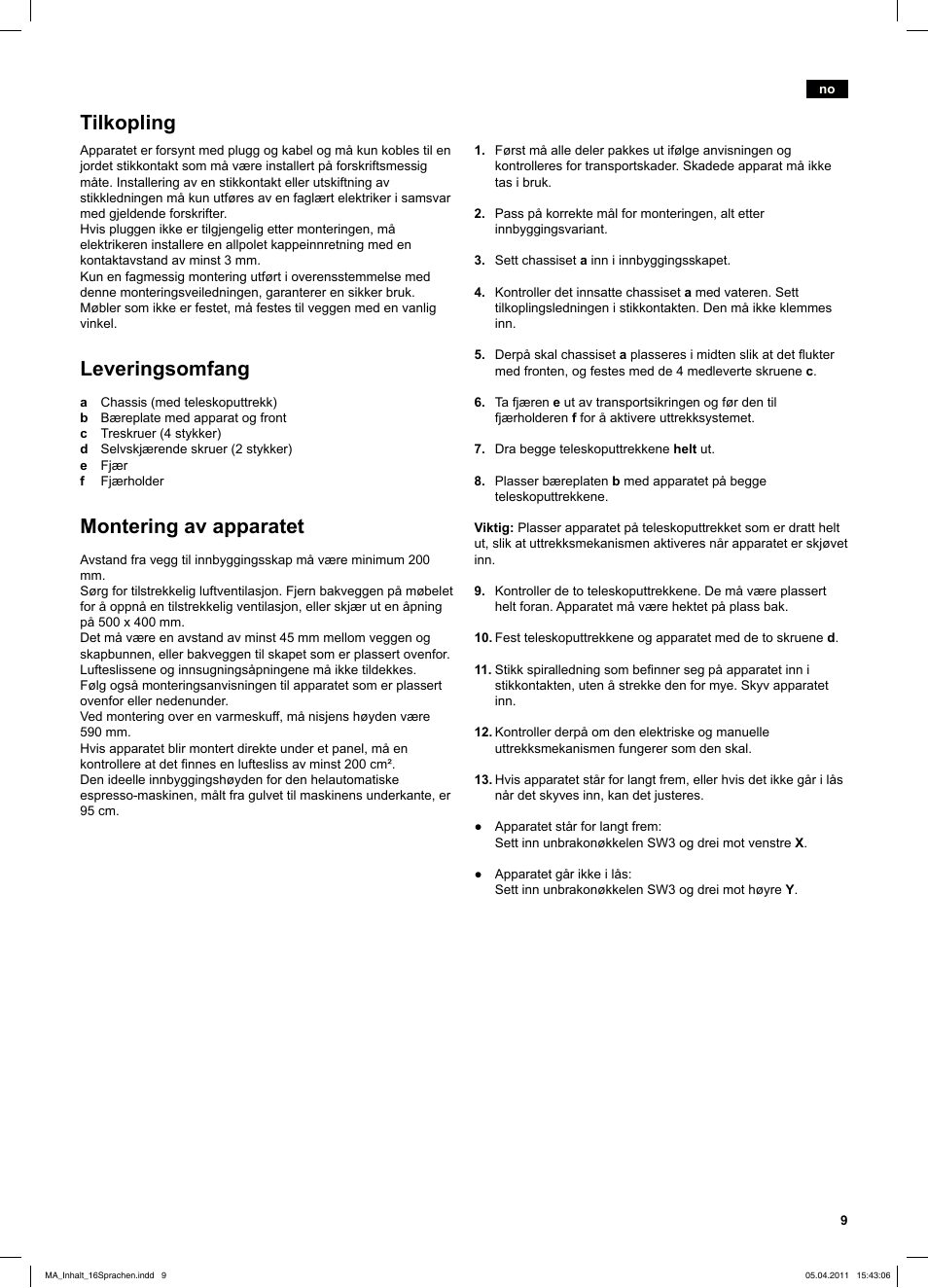 Tilslutning, Leveringsomfang, Installation af apparat | Tilkopling, Montering av apparatet | Bosch TCC78K751 Edelstahl Kaffeevollautomat User Manual | Page 9 / 18