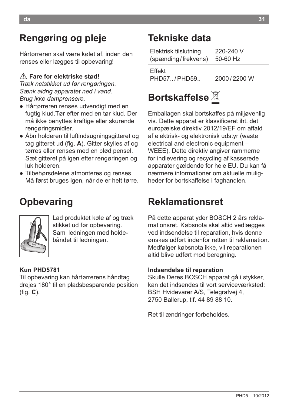 Rengoring og pleje, A fare for elektriske stod, Tekniske data | Bortskaffelse a, Opbevaring, Kun phd5781, Reklamationsret, Indsendelse til reparation | Bosch PHD5781 Haartrockner BrilliantCare Business User Manual | Page 33 / 106