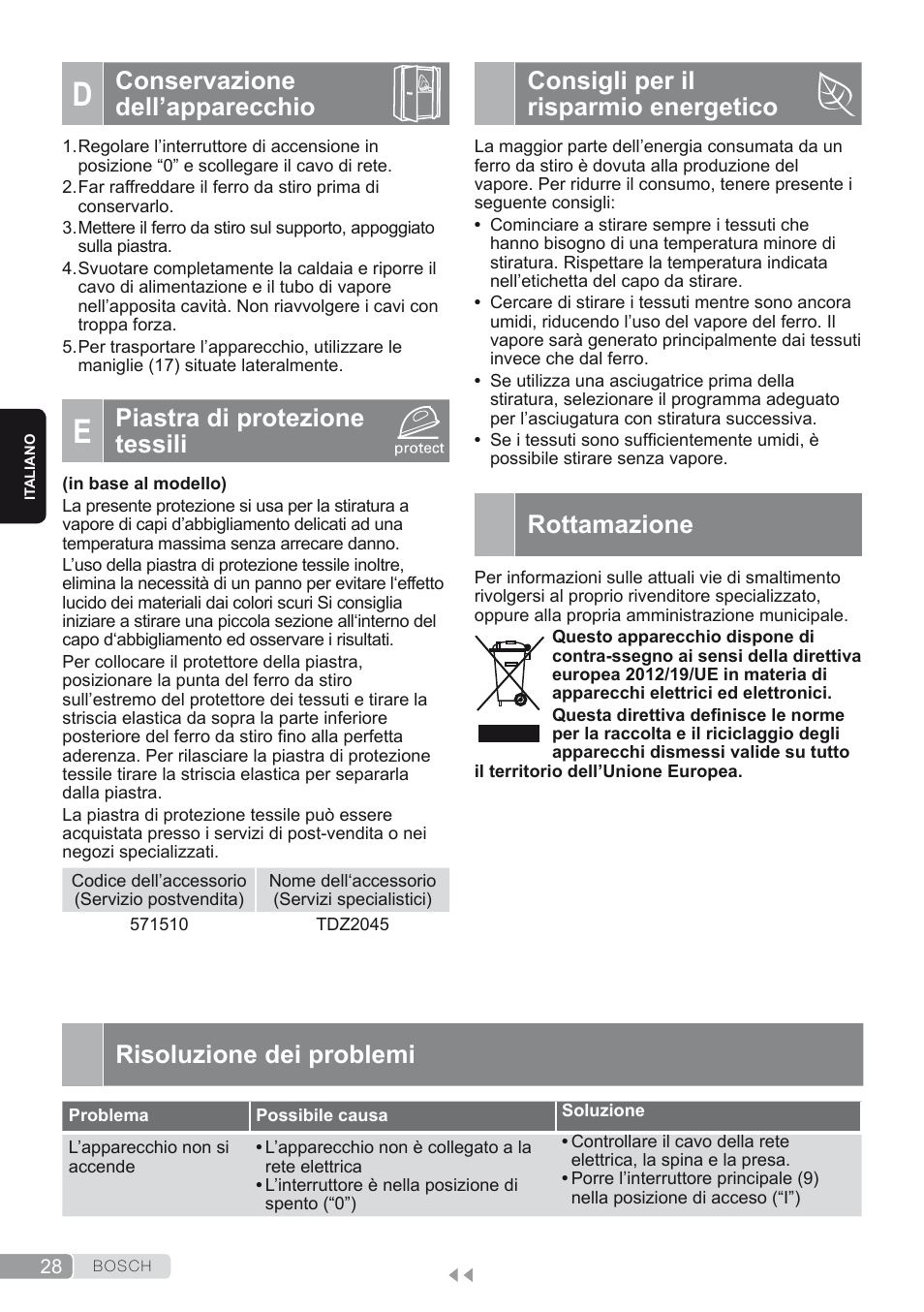 D. conservazione dell’apparecchio, E. piastra di protezione tessili, Consigli per il risparmio energetico | Rottamazione, Risoluzione dei problemi, Conservazione dell’apparecchio, Piastra di protezione tessili | Bosch TDS1624000 weiß Flieder Dampfstation Sensixx B10L User Manual | Page 28 / 122