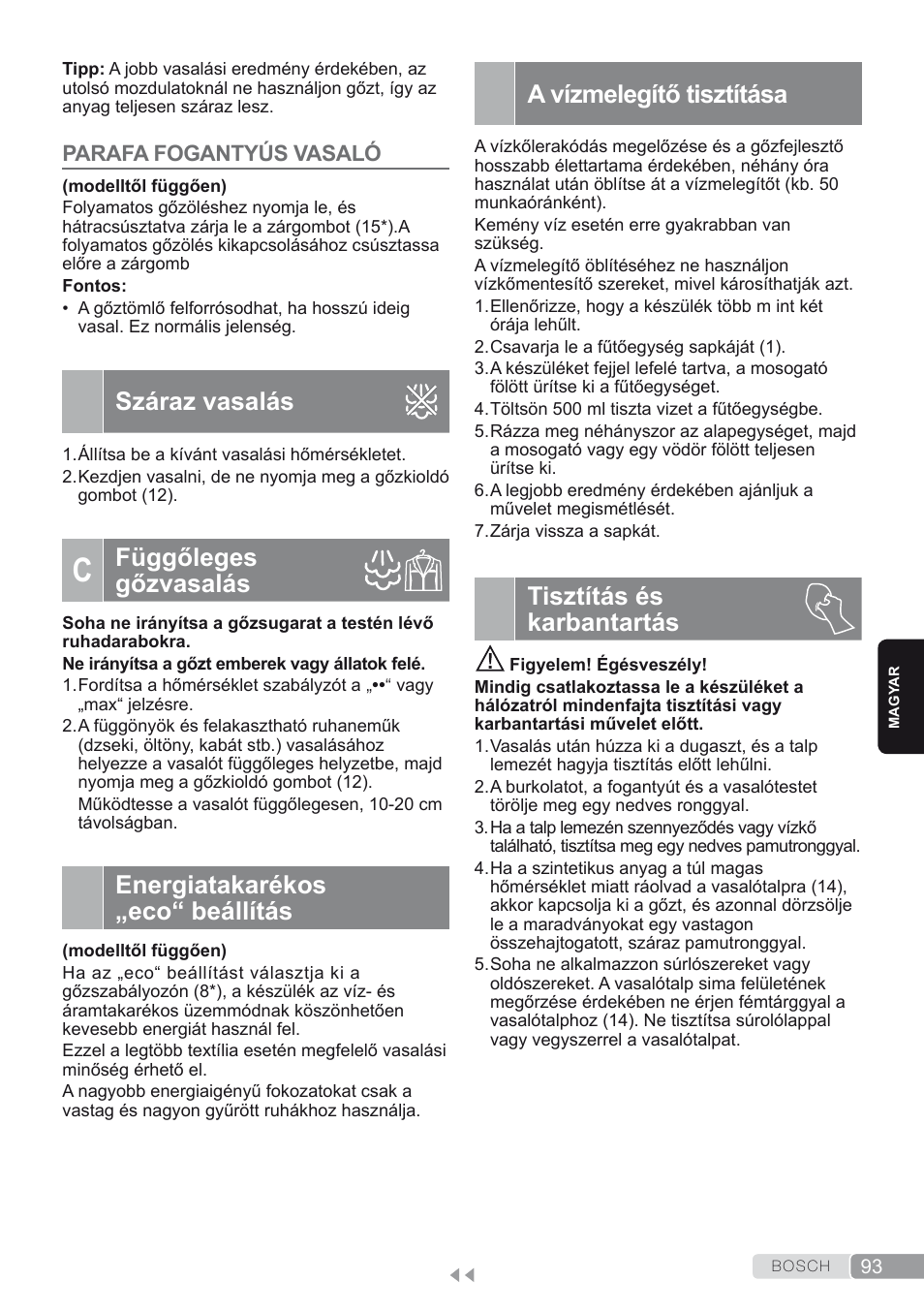 Parafa fogantyús vasaló, Száraz vasalás, C. függőleges gőzvasalás | Energiatakarékos „eco“ beállítás, A vízmelegítő tisztítása, Tisztítás és karbantartás, Függőleges gőzvasalás | Bosch TDS1624000 weiß Flieder Dampfstation Sensixx B10L User Manual | Page 93 / 122