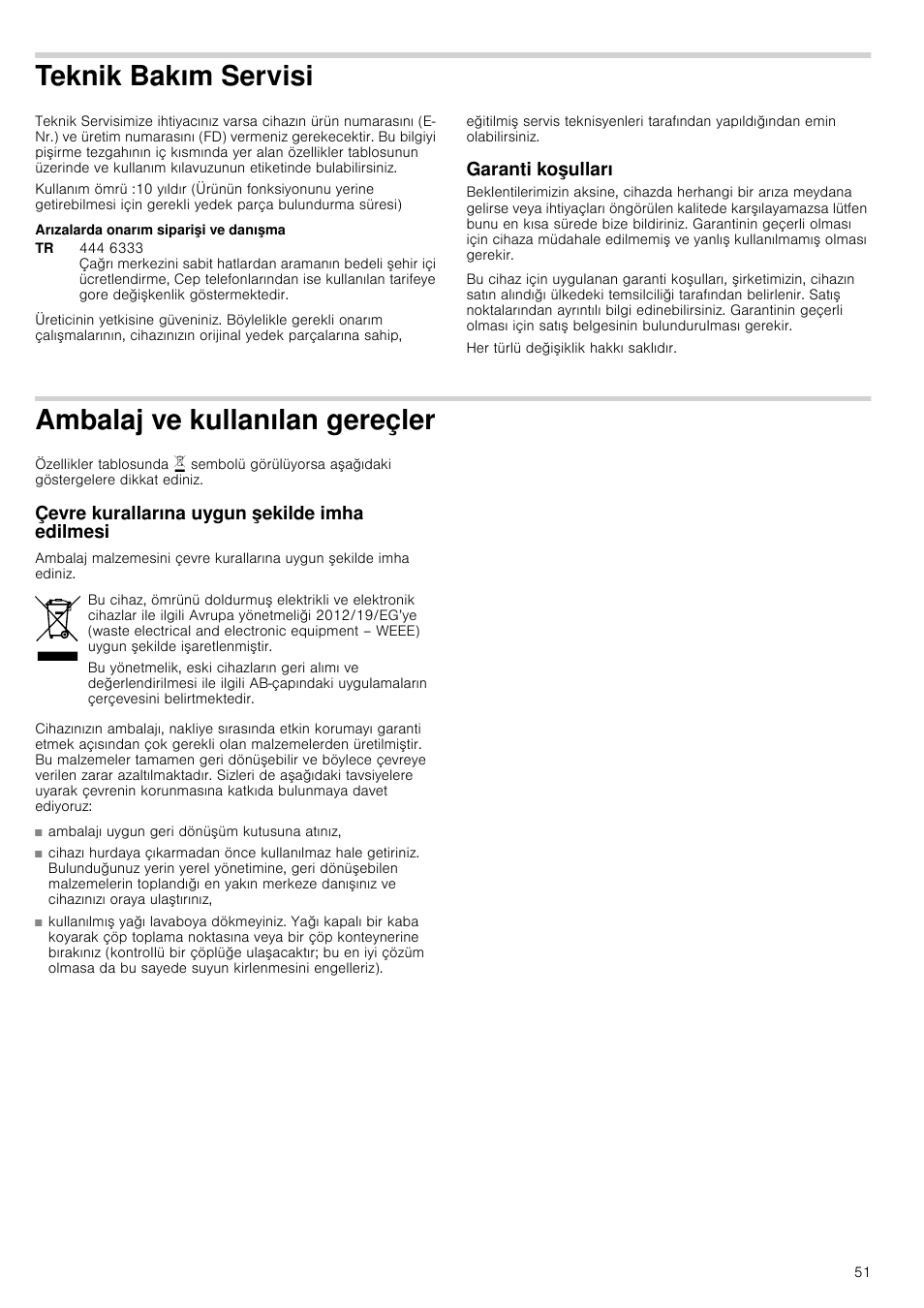 Teknik bakım servisi, Arızalarda onarım siparişi ve danışma, Garanti koşulları | Her türlü değişiklik hakkı saklıdır, Ambalaj ve kullanılan gereçler, Çevre kurallarına uygun şekilde imha edilmesi, Visi, Ekilde imha edilmesi | Bosch PCQ875B21E Gas-Kochstelle Edelstahl 75 cm User Manual | Page 51 / 52