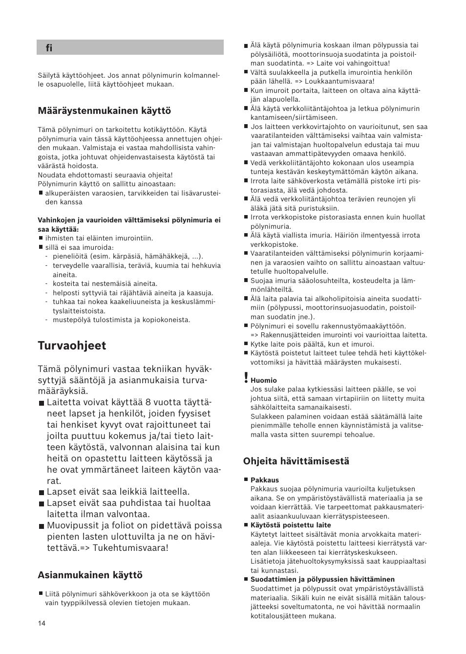 Turvaohjeet, Ohjeita hävittämisestä, Määräystenmukainen käyttö | Asianmukainen käyttö | Bosch Relaxxx ProSilence66 Beutelloser Bodenstaubsauger BGS5SIL66A schwarz User Manual | Page 15 / 142