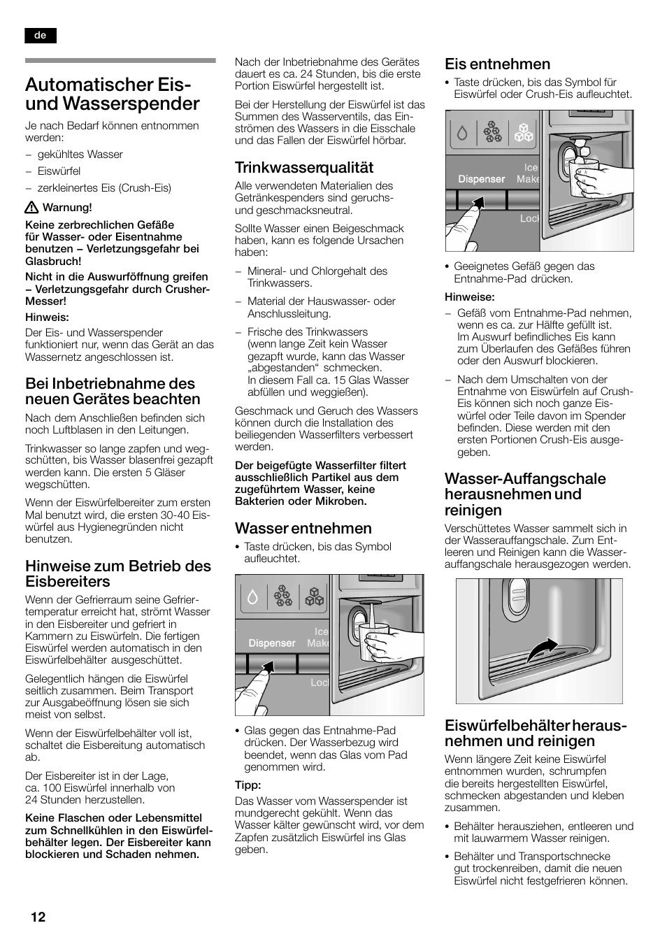 Automatischer eisć und wasserspender, Bei inbetriebnahme des neuen gerätes beachten, Hinweise zum betrieb des eisbereiters | Trinkwasserqualität, Wasser entnehmen, Eis entnehmen, Wasserćauffangschale herausnehmen und reinigen, Eiswürfelbehälter herausć nehmen und reinigen | Bosch KAN60A45 Frigorífico americano No Frost Puertas acero mate antihuellas 180 x 90 cm EAN 4242002627571 User Manual | Page 12 / 263