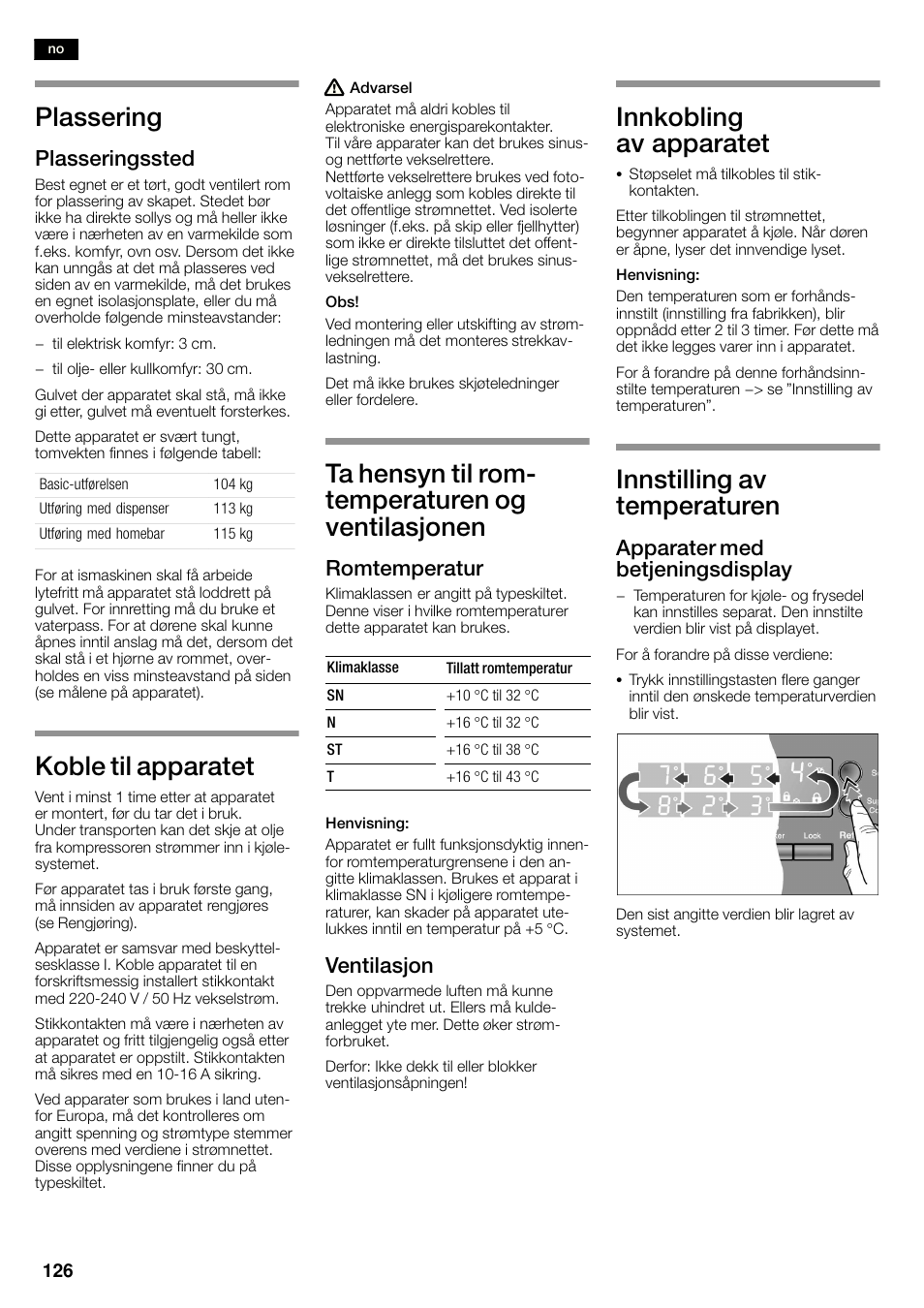 Plassering, Koble til apparatet, Ta hensyn til romć temperaturen og ventilasjonen | Innkobling av apparatet, Innstilling av temperaturen, Plasseringssted, Romtemperatur, Ventilasjon, Apparater med betjeningsdisplay | Bosch KAN60A45 Frigorífico americano No Frost Puertas acero mate antihuellas 180 x 90 cm EAN 4242002627571 User Manual | Page 126 / 263