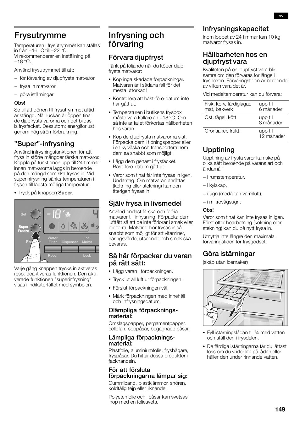 Frysutrymme, Infrysning och förvaring, Super"ćinfrysning | Förvara djupfryst, Själv frysa in livsmedel, Så här förpackar du varan på rätt sätt, Infrysningskapacitet, Hållbarheten hos en djupfryst vara, Upptining, Göra istärningar | Bosch KAN60A45 Frigorífico americano No Frost Puertas acero mate antihuellas 180 x 90 cm EAN 4242002627571 User Manual | Page 149 / 263