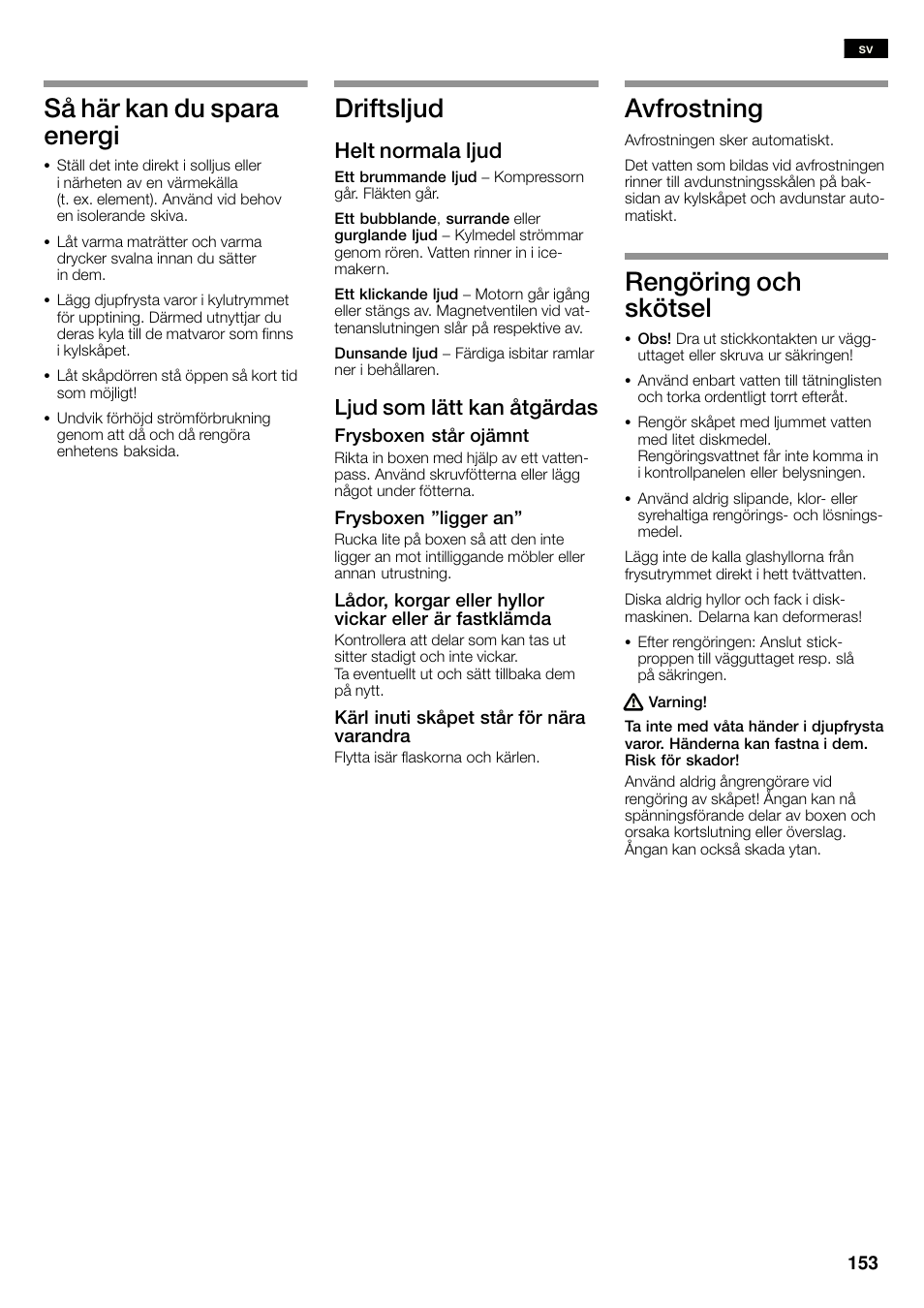 Så här kan du spara energi, Driftsljud, Avfrostning | Rengöring och skötsel, Helt normala ljud, Ljud som lätt kan åtgärdas | Bosch KAN60A45 Frigorífico americano No Frost Puertas acero mate antihuellas 180 x 90 cm EAN 4242002627571 User Manual | Page 153 / 263