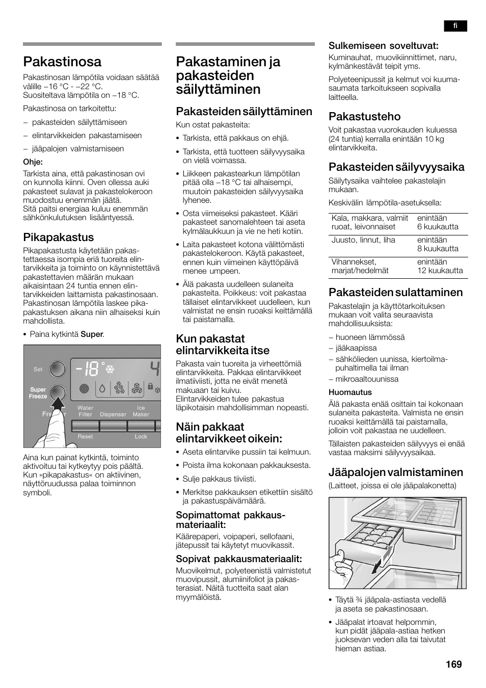 Pakastinosa, Pakastaminen ja pakasteiden säilyttäminen, Pikapakastus | Pakasteiden säilyttäminen, Kun pakastat elintarvikkeita itse, Näin pakkaat elintarvikkeet oikein, Pakastusteho, Pakasteiden säilyvyysaika, Pakasteiden sulattaminen, Jääpalojen valmistaminen | Bosch KAN60A45 Frigorífico americano No Frost Puertas acero mate antihuellas 180 x 90 cm EAN 4242002627571 User Manual | Page 169 / 263