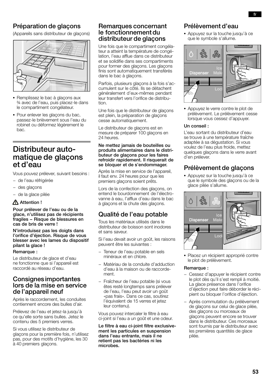 Distributeur autoć matique de glaçons et d'eau, Préparation de glaçons, Qualité de l'eau potable | Prélèvement d'eau, Prélèvement de glaçons | Bosch KAN60A45 Frigorífico americano No Frost Puertas acero mate antihuellas 180 x 90 cm EAN 4242002627571 User Manual | Page 53 / 263