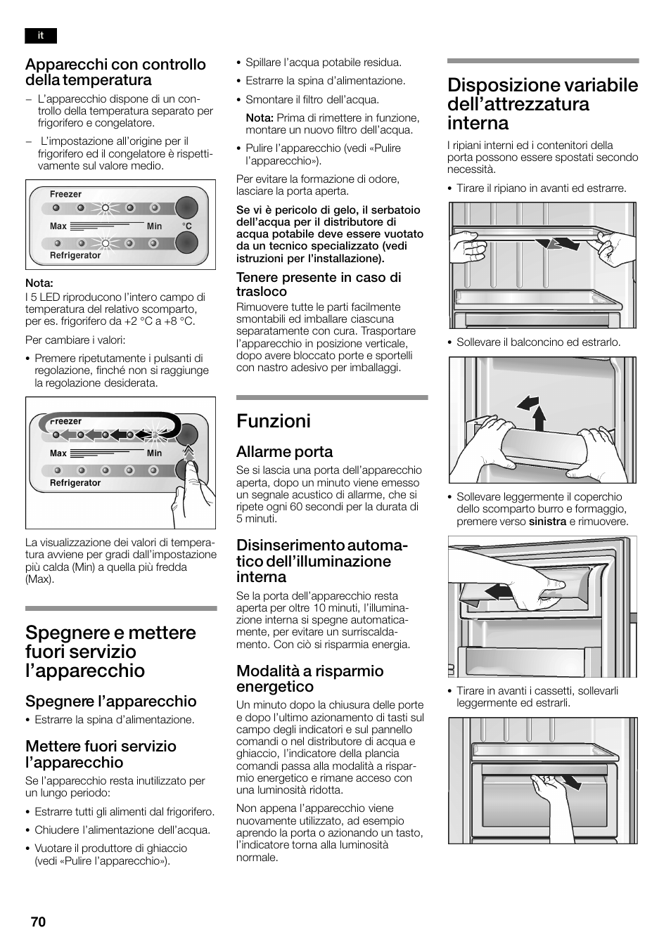 Spegnere e mettere fuori servizio l'apparecchio, Funzioni, Disposizione variabile dell'attrezzatura interna | Apparecchi con controllo della temperatura, Spegnere l'apparecchio, Mettere fuori servizio l'apparecchio, Allarme porta, Modalità a risparmio energetico | Bosch KAN60A45 Frigorífico americano No Frost Puertas acero mate antihuellas 180 x 90 cm EAN 4242002627571 User Manual | Page 70 / 263
