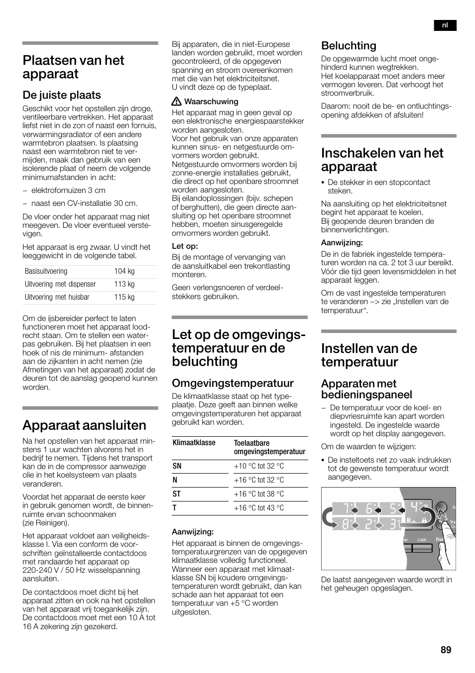 Plaatsen van het apparaat, Apparaat aansluiten, Let op de omgevingsć temperatuur en de beluchting | Inschakelen van het apparaat, Instellen van de temperatuur, De juiste plaats, Omgevingstemperatuur, Beluchting, Apparaten met bedieningspaneel | Bosch KAN60A45 Frigorífico americano No Frost Puertas acero mate antihuellas 180 x 90 cm EAN 4242002627571 User Manual | Page 89 / 263