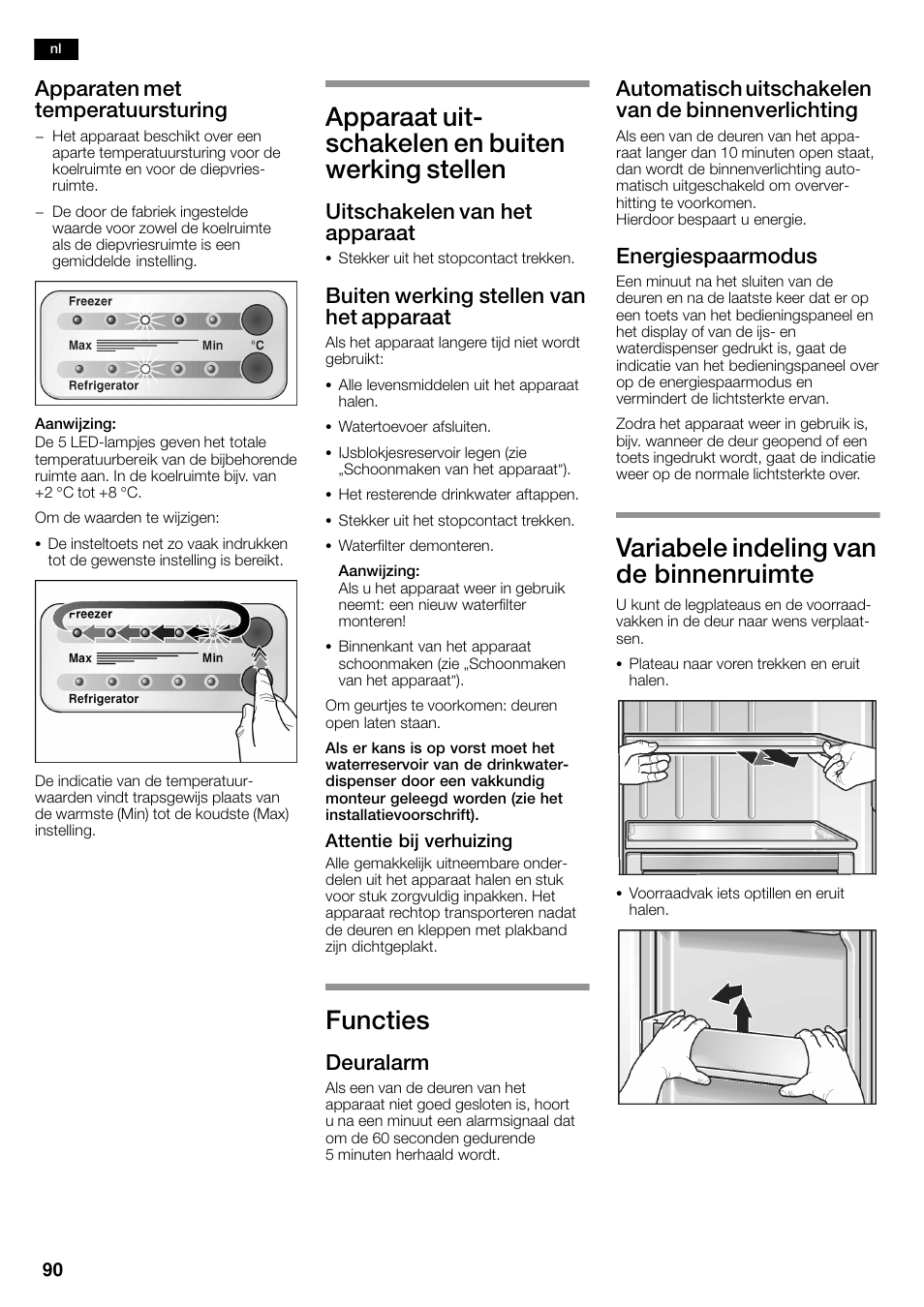 Apparaat uitć schakelen en buiten werking stellen, Functies, Variabele indeling van de binnenruimte | Apparaten met temperatuursturing, Uitschakelen van het apparaat, Buiten werking stellen van het apparaat, Deuralarm, Automatisch uitschakelen van de binnenverlichting, Energiespaarmodus | Bosch KAN60A45 Frigorífico americano No Frost Puertas acero mate antihuellas 180 x 90 cm EAN 4242002627571 User Manual | Page 90 / 263