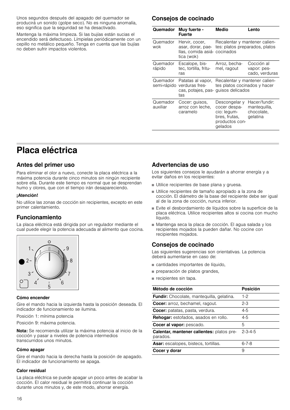Consejos de cocinado, Placa eléctrica, Antes del primer uso | Atención, Funcionamiento, Cómo encender, Nota, Cómo apagar, Calor residual, Advertencias de uso | Bosch PCR915B91E Placa de gas 90 cm de ancho Acero inoxidable EAN 4242002488707 User Manual | Page 16 / 44