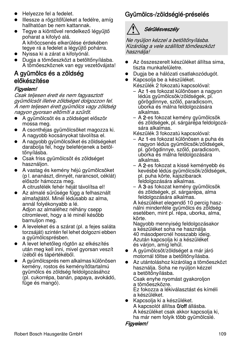 A gyümölcs és a zöldség előkészítése, Gyümölcs-/zöldséglé-préselés | Bosch MES4000 Licuadora. EAN 4242002770048 User Manual | Page 109 / 145