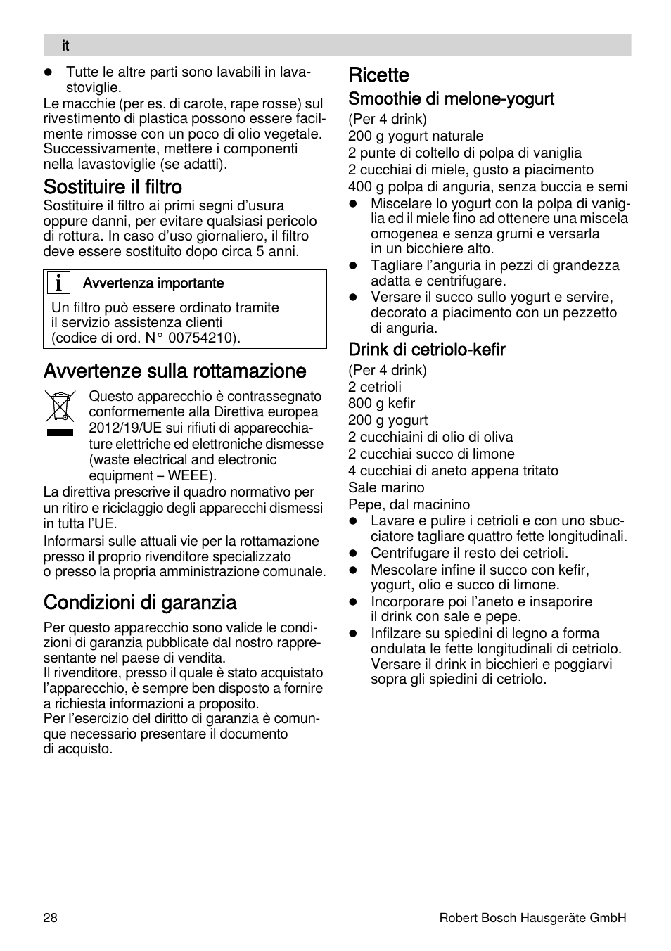 Sostituire il filtro, Avvertenze sulla rottamazione, Condizioni di garanzia | Ricette, Smoothie di melone-yogurt, Drink di cetriolo-kefir | Bosch MES4000 Licuadora. EAN 4242002770048 User Manual | Page 28 / 145