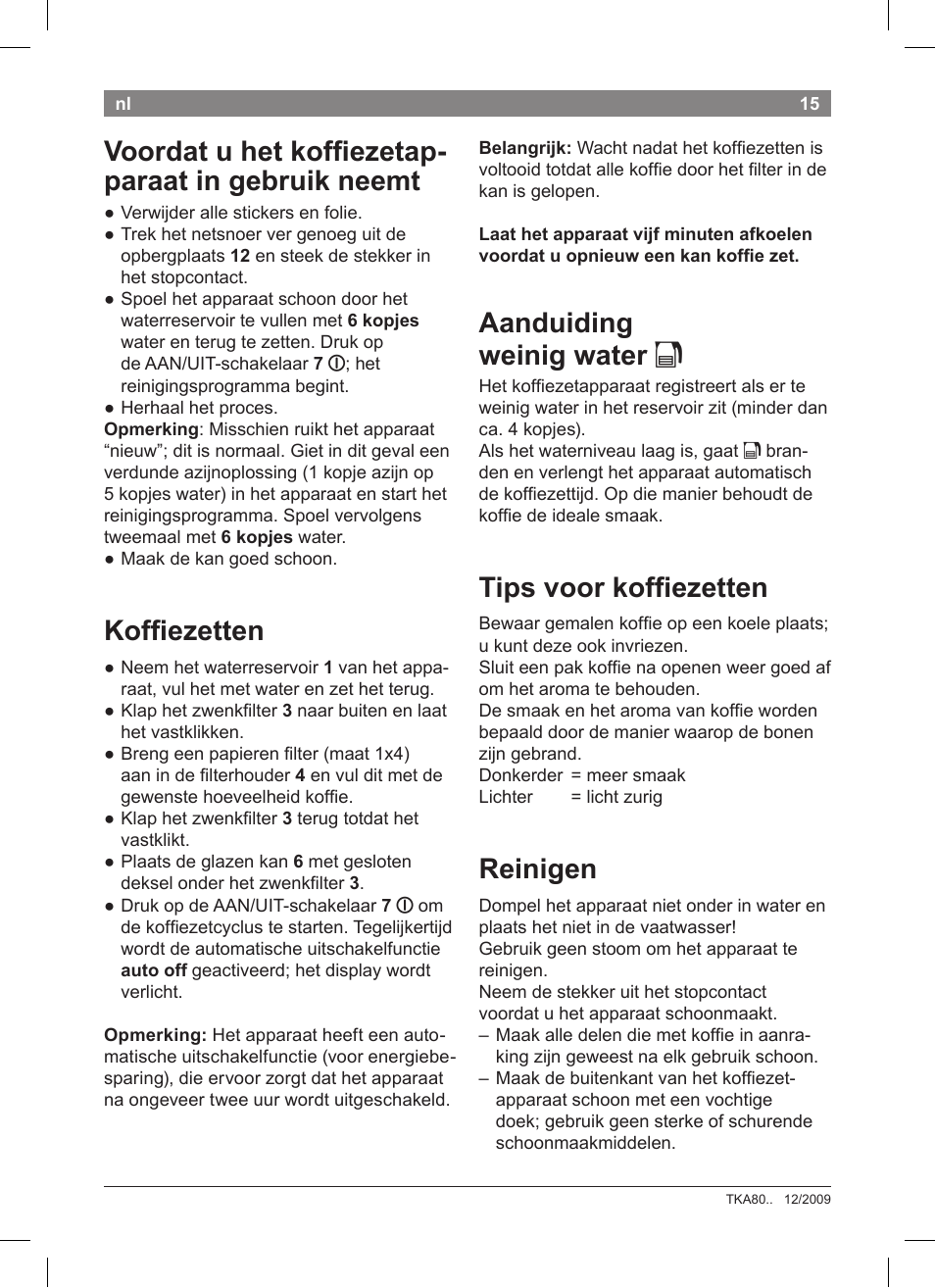 Voordat u het koffiezetap­ paraat in gebruik neemt, Koffiezetten, Aanduiding weinig water k | Tips voor koffiezetten, Reinigen | Bosch TKA8011 User Manual | Page 17 / 70