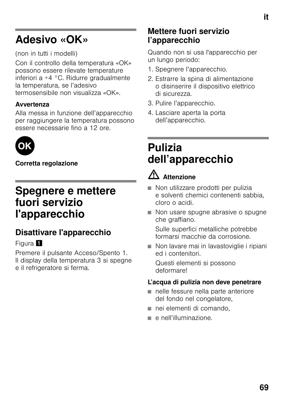 Adesivo «ok, Spegnere e mettere fuori servizio l'apparecchio, Disattivare l'apparecchio | Mettere fuori servizio l’apparecchio, Pulizia dell’apparecchio, L'apparecchio pulizia dell’apparecchio, It 69 | Bosch KDN32X45 Réfrigérateur-congélateur 2 portes Confort User Manual | Page 69 / 95