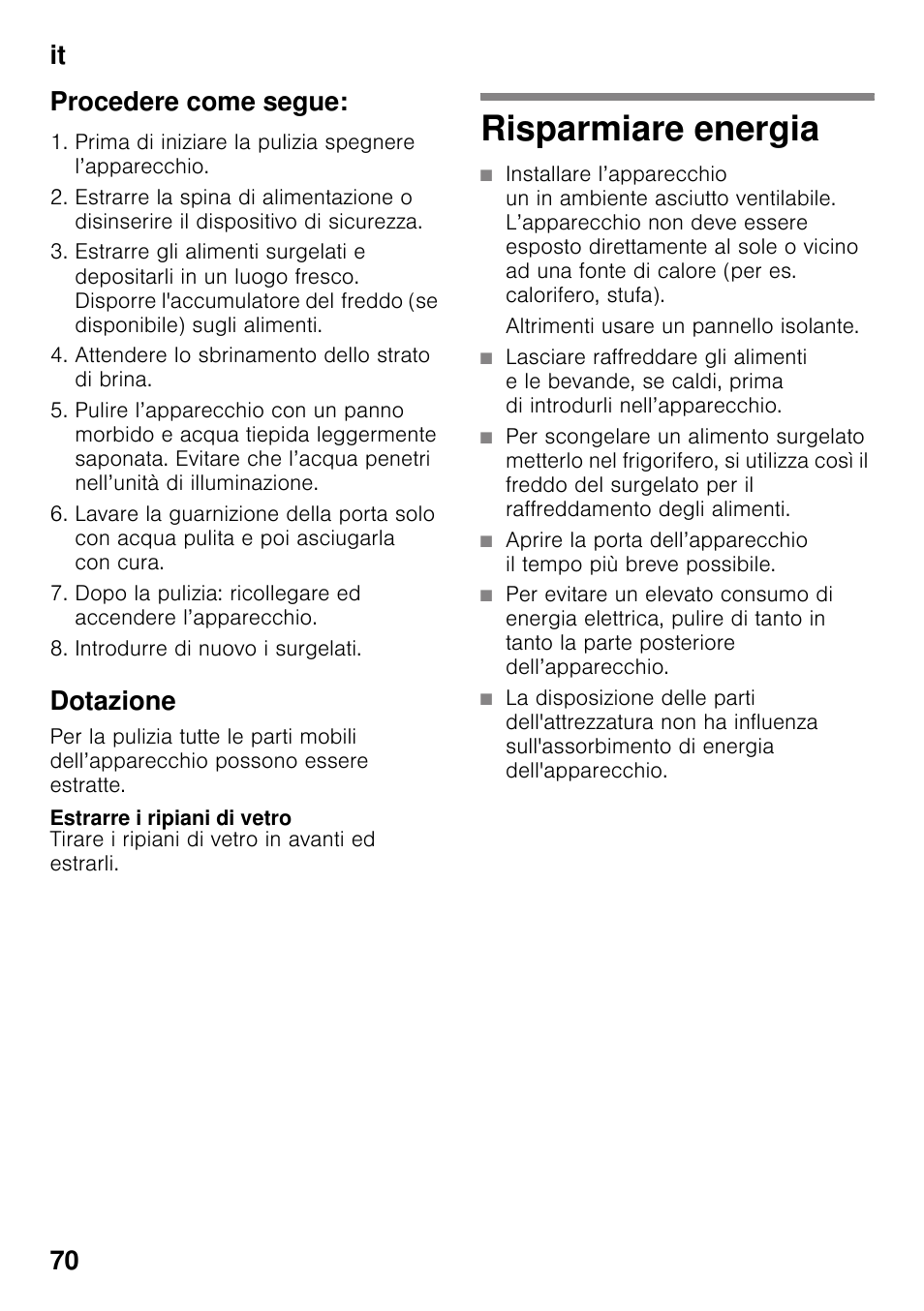 Procedere come segue, Dotazione, Estrarre i ripiani di vetro | Risparmiare energia, It 70 procedere come segue | Bosch KDN32X45 Réfrigérateur-congélateur 2 portes Confort User Manual | Page 70 / 95