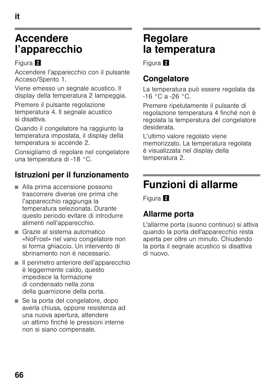 Accendere l’apparecchio, Istruzioni per il funzionamento, Regolare la temperatura | Congelatore, Funzioni di allarme, Allarme porta, It 66 | Bosch GSN33VW30 User Manual | Page 66 / 98