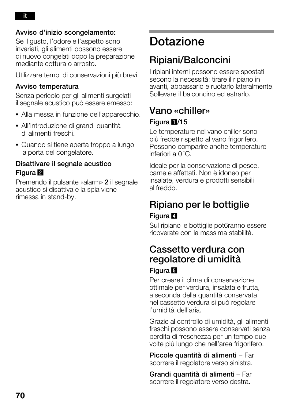 Dotazione, Ripiani/balconcini, Vano «chiller | Ripiano per le bottiglie, Cassetto verdura con regolatore di umidità | Bosch KGN36SM30 Réfrigérateur-congélateur combiné Premium Luxe User Manual | Page 70 / 143