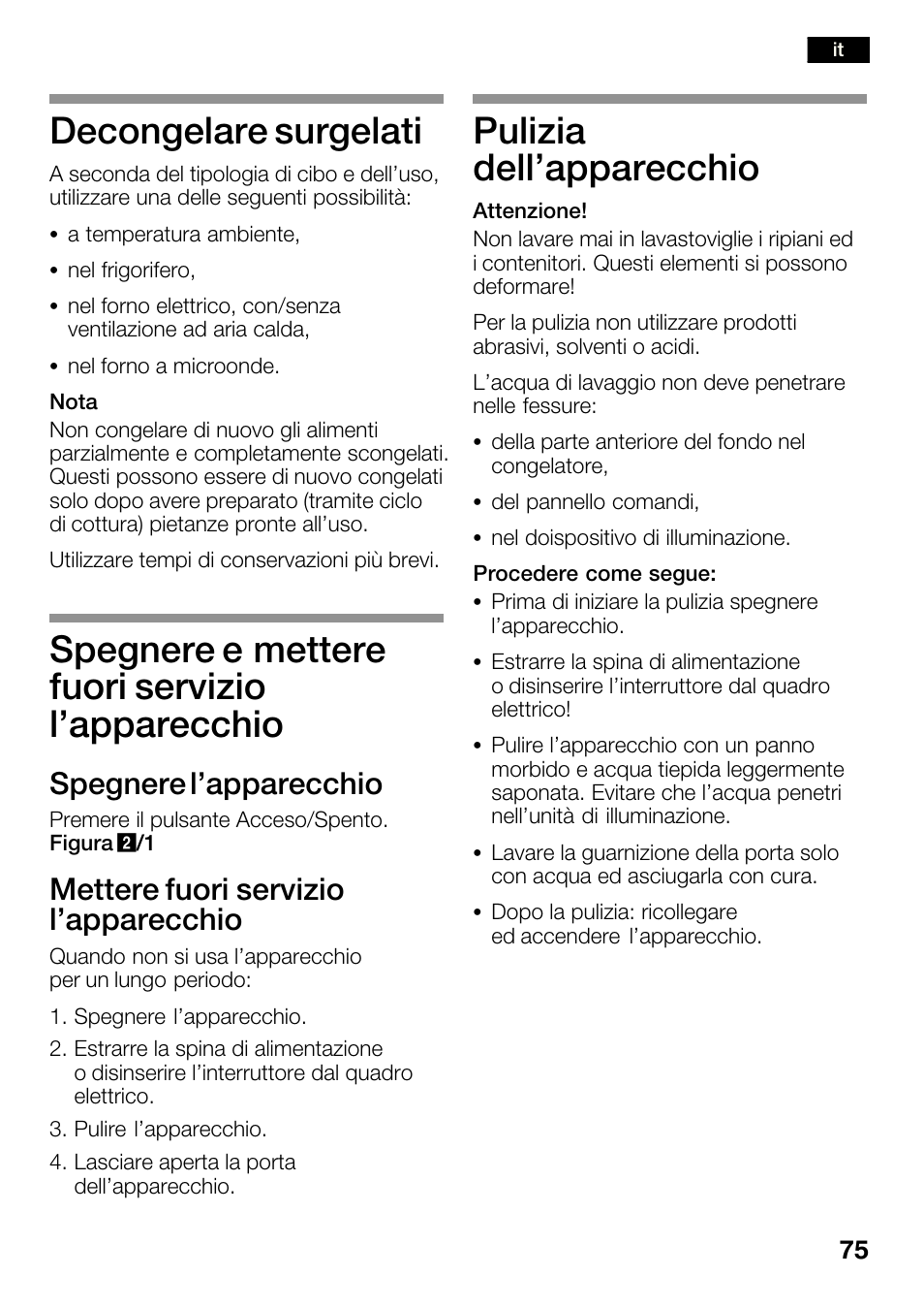 Decongelare surgelati, Spegnere e mettere fuori servizio l'apparecchio, Pulizia dell'apparecchio | Spegnere l'apparecchio, Mettere fuori servizio l'apparecchio | Bosch KGN36SM30 Réfrigérateur-congélateur combiné Premium Luxe User Manual | Page 75 / 143
