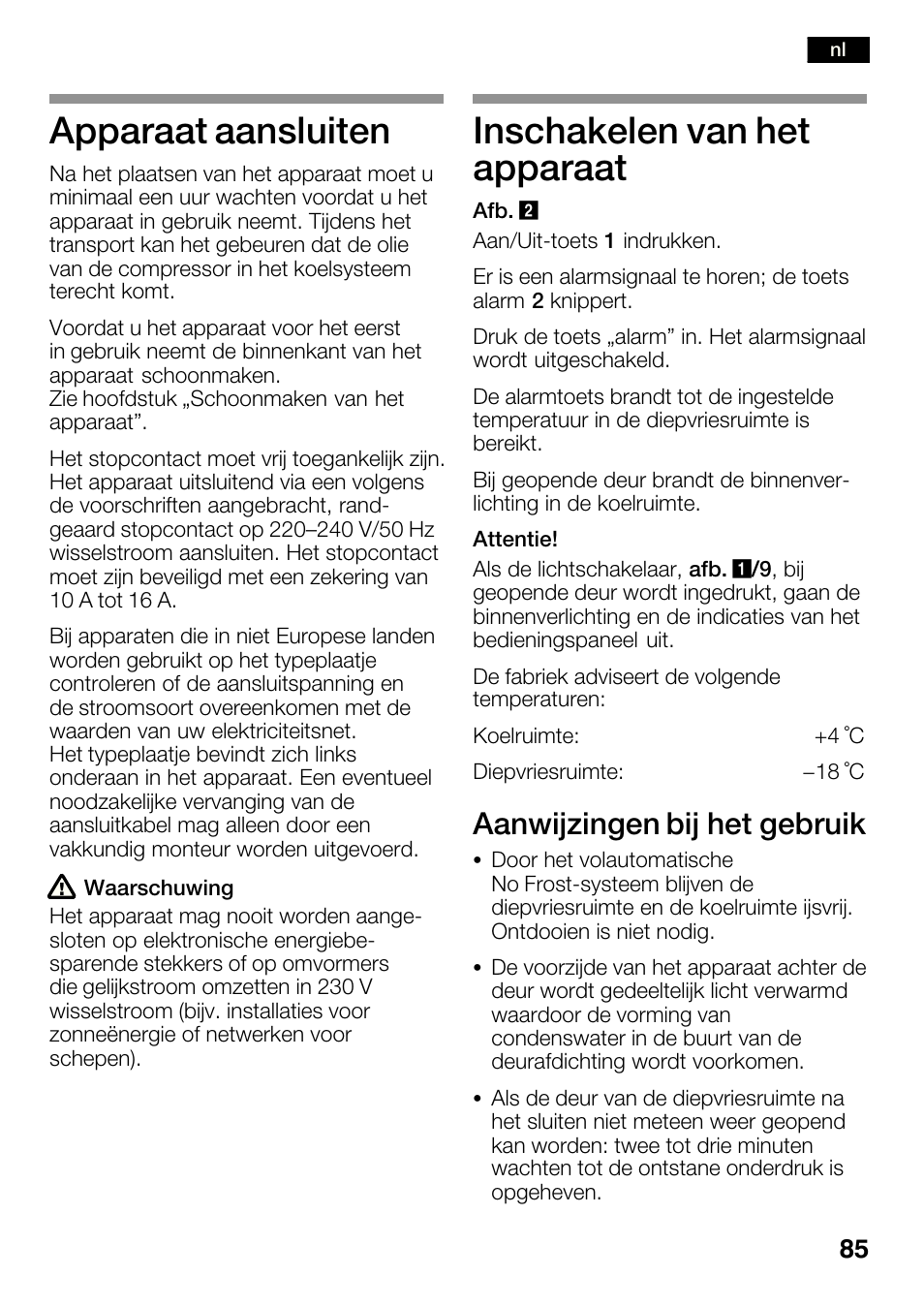 Apparaat aansluiten, Inschakelen van het apparaat, Aanwijzingen bij het gebruik | Bosch KGN36SM30 Réfrigérateur-congélateur combiné Premium Luxe User Manual | Page 85 / 143