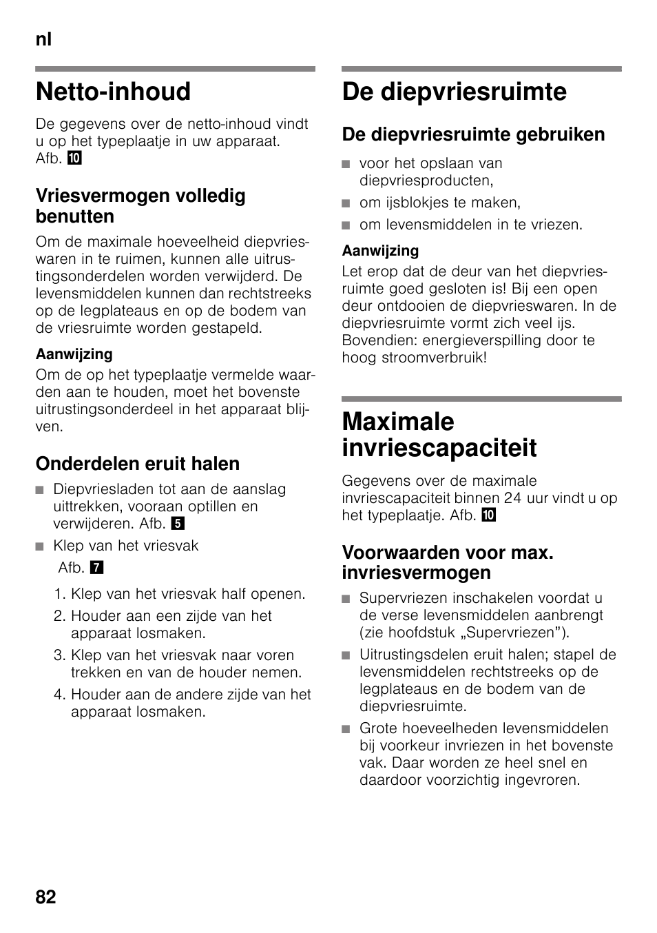 Netto-inhoud, Vriesvermogen volledig benutten, Onderdelen eruit halen | De diepvriesruimte, De diepvriesruimte gebruiken, Maximale invriescapaciteit, Voorwaarden voor max. invriesvermogen, Nl 82 | Bosch GSV33VW30 Congélateur armoire Confort User Manual | Page 82 / 94