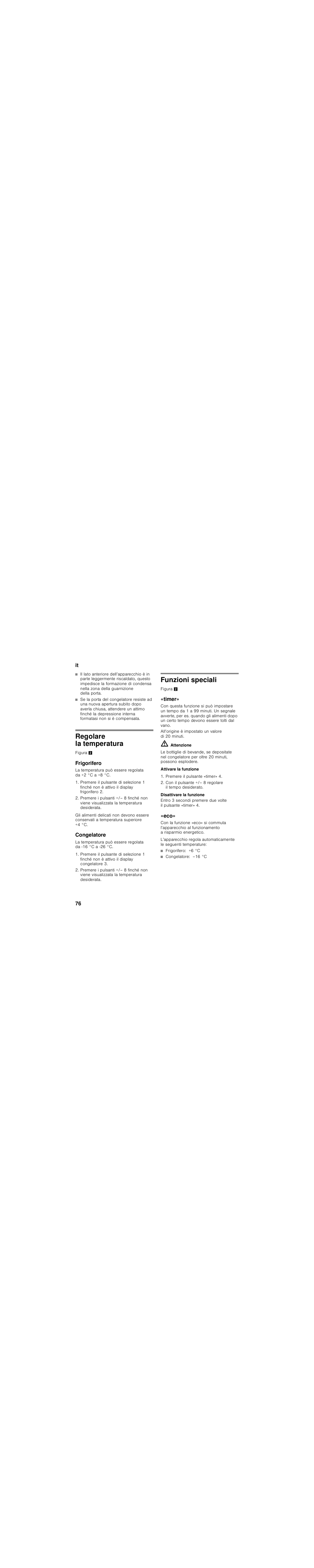 Regolare la temperatura, Frigorifero, Congelatore | Funzioni speciali, Timer, Attivare la funzione, Disattivare la funzione, Frigorifero: +6 °c, Congelatore: –16 °c | Bosch KGN36SR31 Réfrigérateur-congélateur combiné Premium Luxe User Manual | Page 76 / 114
