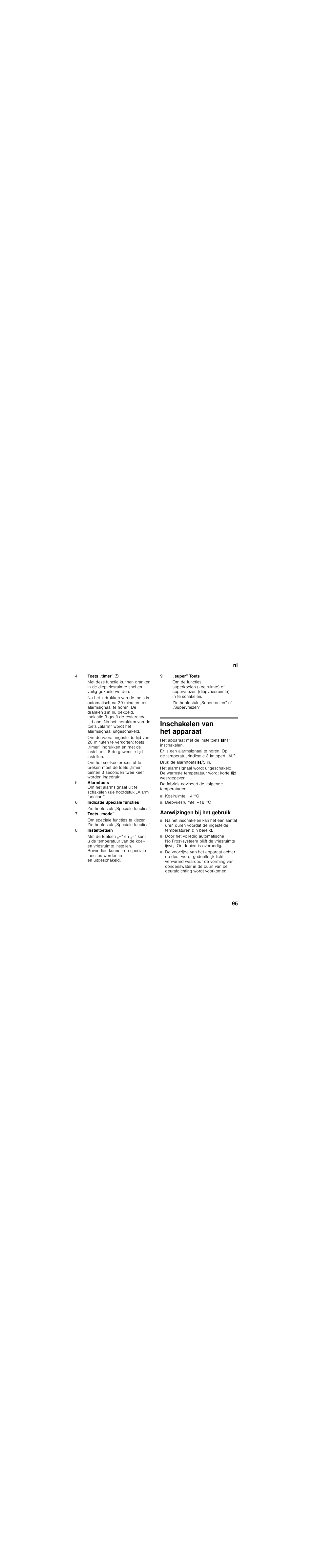 Inschakelen van het apparaat, Koelruimte: +4 °c, Diepvriesruimte: –18 °c | Aanwijzingen bij het gebruik | Bosch KGN36SR31 Réfrigérateur-congélateur combiné Premium Luxe User Manual | Page 95 / 114