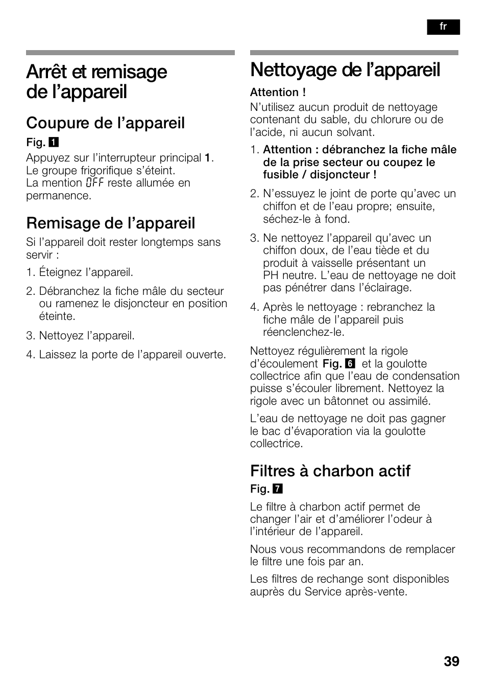 Arrêt et remisage de l’appareil, Nettoyage de l’appareil, Coupure de l’appareil | Remisage de l’appareil, Filtres à charbon actif | Bosch KSW38940 Cave à vin de vieillissement Premium Luxe User Manual | Page 39 / 74