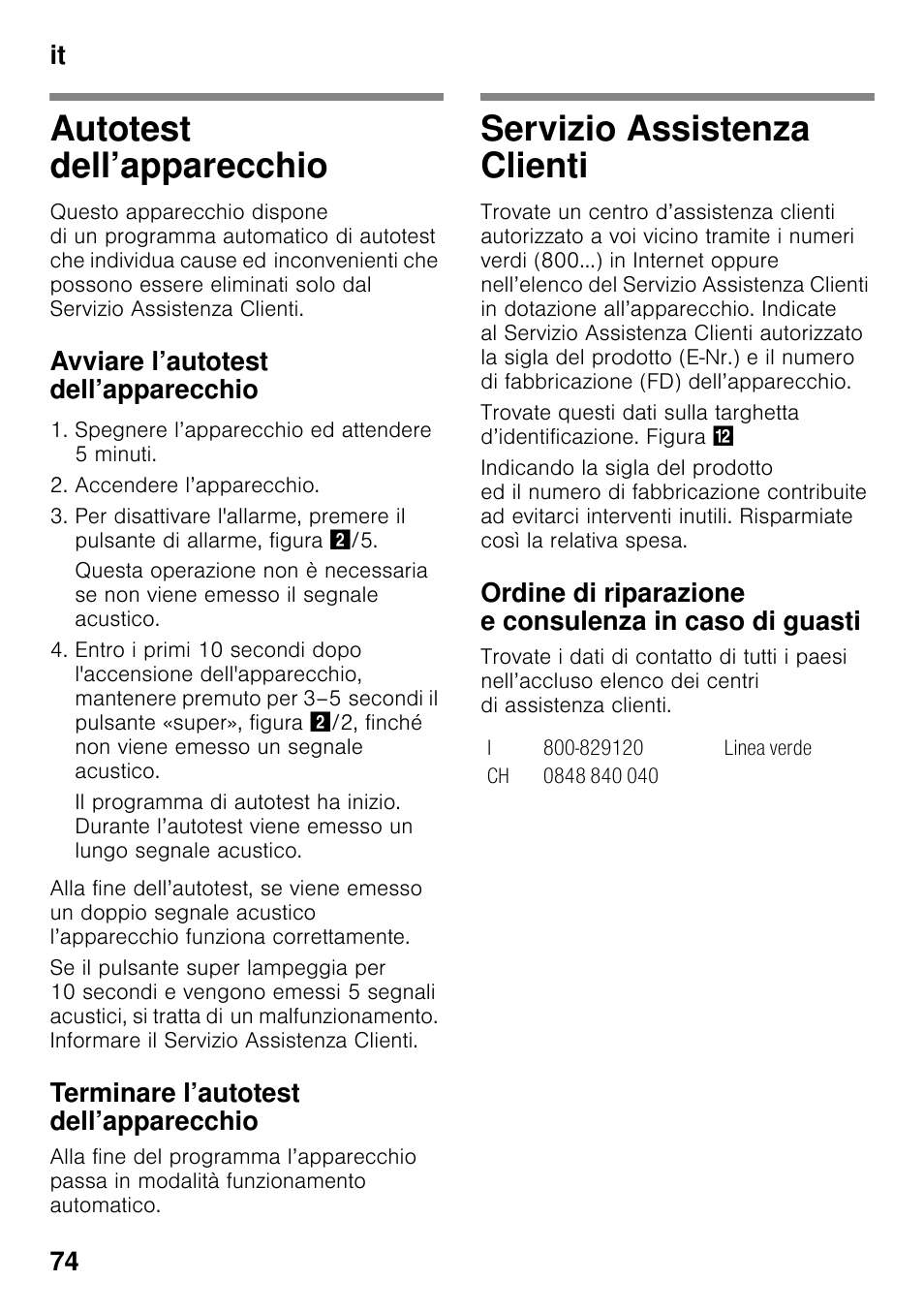 Autotest dell’apparecchio, Avviare l’autotest dell’apparecchio, Terminare l’autotest dell’apparecchio | Servizio assistenza clienti, It 74 | Bosch GSN33VW30 User Manual | Page 74 / 96