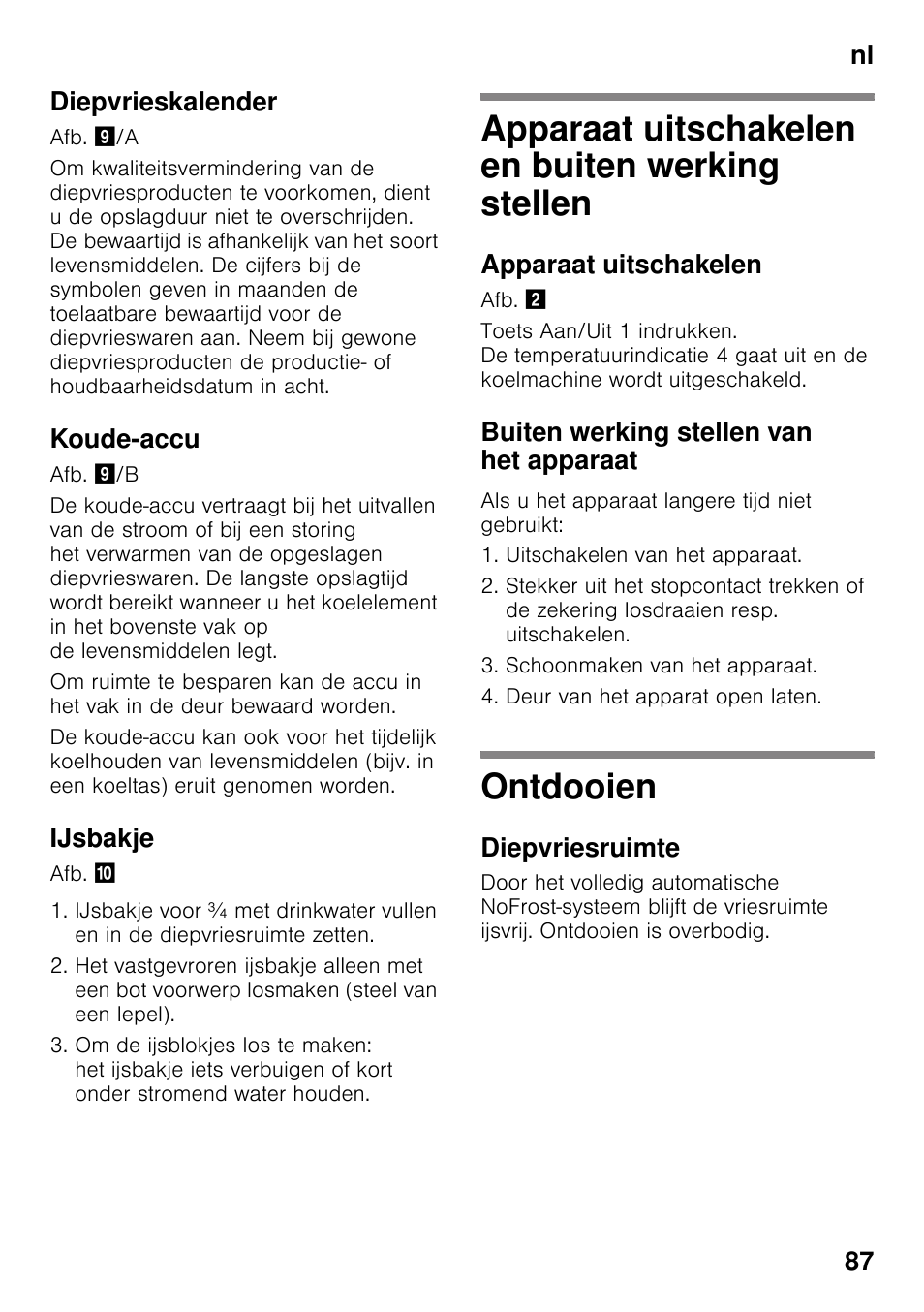Diepvrieskalender, Koude-accu, Ijsbakje | Apparaat uitschakelen en buiten werking stellen, Apparaat uitschakelen, Buiten werking stellen van het apparaat, Ontdooien, Diepvriesruimte, Werking stellen ontdooien, Nl 87 diepvrieskalender | Bosch GSN33VW30 User Manual | Page 87 / 96