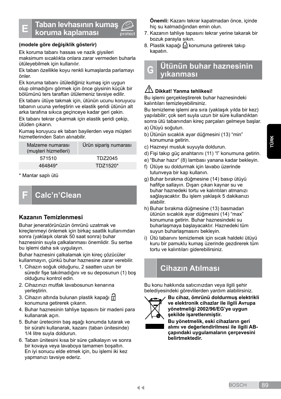 E taban levhasının kumaş koruma kaplaması, G ütünün buhar haznesinin yıkanması, Cihazın atılması | Taban levhasının kumaş koruma kaplaması, Calc’n’clean, Ütünün buhar haznesinin yıkanması | Bosch TDS2011 User Manual | Page 89 / 136