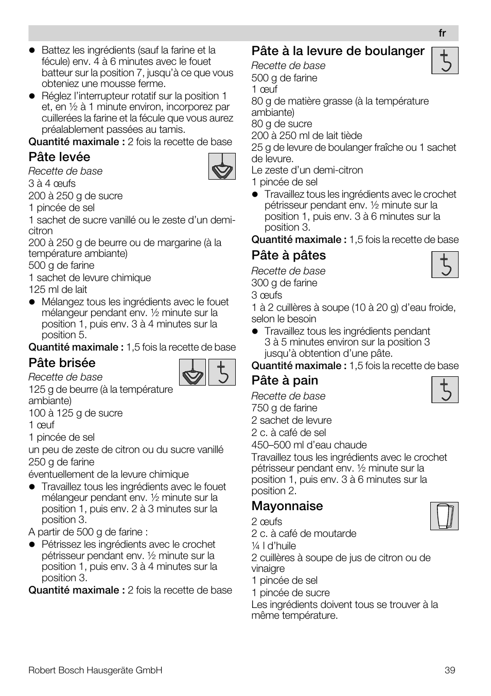 Pâte levée, Pâte brisée, Pâte à la levure de boulanger | Pâte à pâtes, Pâte à pain, Mayonnaise | Bosch MUM57810 KITCHEN MACHINE INOX 900W HOME PRO Home Professional User Manual | Page 39 / 208