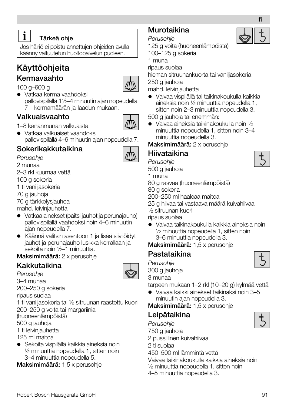 Käyttöohjeita, Kermavaahto, Valkuaisvaahto | Sokerikakkutaikina, Kakkutaikina, Murotaikina, Hiivataikina, Pastataikina, Leipätaikina | Bosch MUM57810 KITCHEN MACHINE INOX 900W HOME PRO Home Professional User Manual | Page 91 / 208