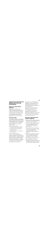 En table of contentsen instruction for use, Safety and warning information, Before you switch on the appliance | Technical safety, If damage has occurred, Thoroughly ventilate the room for several minutes, Inform customer service, Important information when using the appliance, Ation, En 15 | Bosch KIR18V20FF Réfrigérateur intégrable Confort Fixation de porte par glissières User Manual | Page 15 / 63