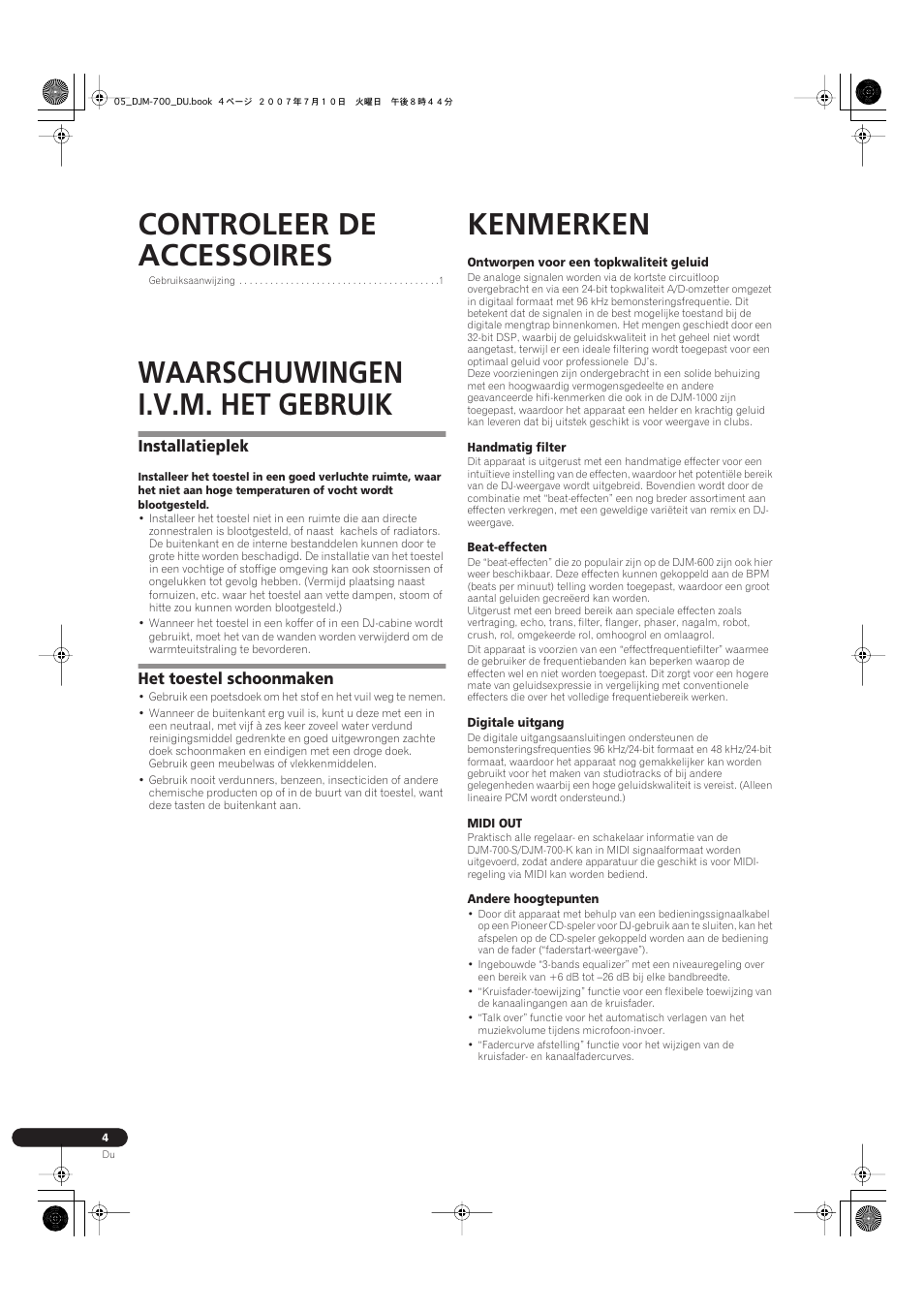 Controleer de accessoires, Waarschuwingen i.v.m. het gebruik, Installatieplek het toestel schoonmaken | Kenmerken, Installatieplek, Het toestel schoonmaken | Pioneer DJM-700-S User Manual | Page 108 / 184