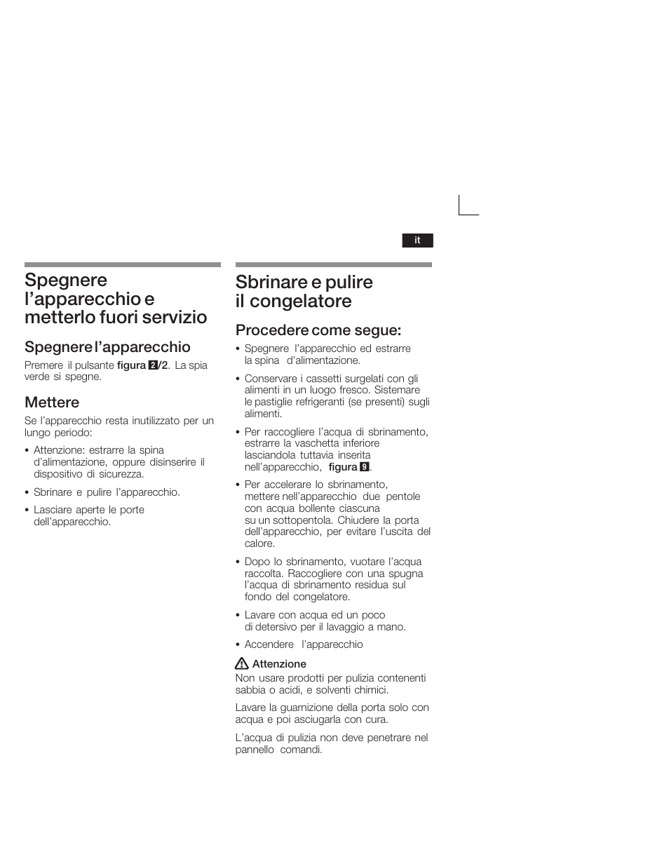 Spegnere l'apparecchio e metterlo fuori servizio, Sbrinare e pulire il congelatore, Spegnere l'apparecchio | Mettere, Procedere come segue | Bosch GUD15A50 Congélateur intégrable Premium Fixation de porte à pantographe User Manual | Page 47 / 65