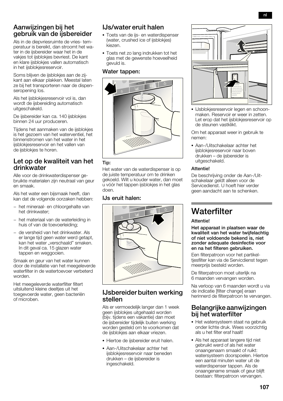 Waterfilter, Aanwijzingen bij het gebruik van de ijsbereider, Let op de kwaliteit van het drinkwater | Ijs/water eruit halen, Ijsbereider buiten werking stellen, Belangrijke aanwijzingen bij het waterfilter | Bosch KAD62S51 Réfrigérateur-congélateur américain Premium User Manual | Page 107 / 114