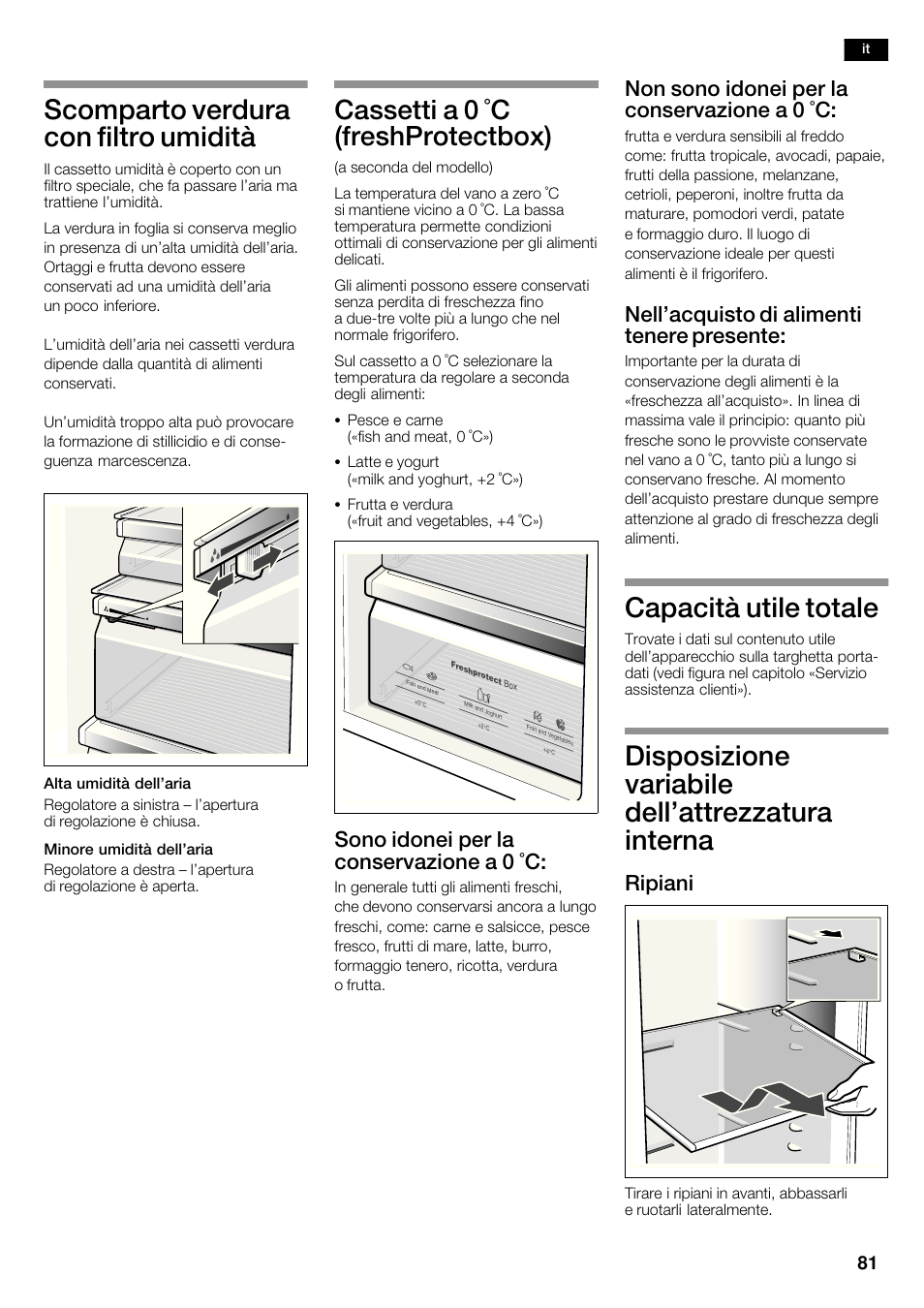 Scomparto verdura con filtro umidità, Cassetti a 0 °c (freshprotectbox), Capacità utile totale | Disposizione variabile dell'attrezzatura interna, Sono idonei per la conservazione a 0 °c, Non sono idonei per la conservazione a 0 °c, Nell'acquisto di alimenti tenere presente, Ripiani | Bosch KAD62S51 Réfrigérateur-congélateur américain Premium User Manual | Page 81 / 114