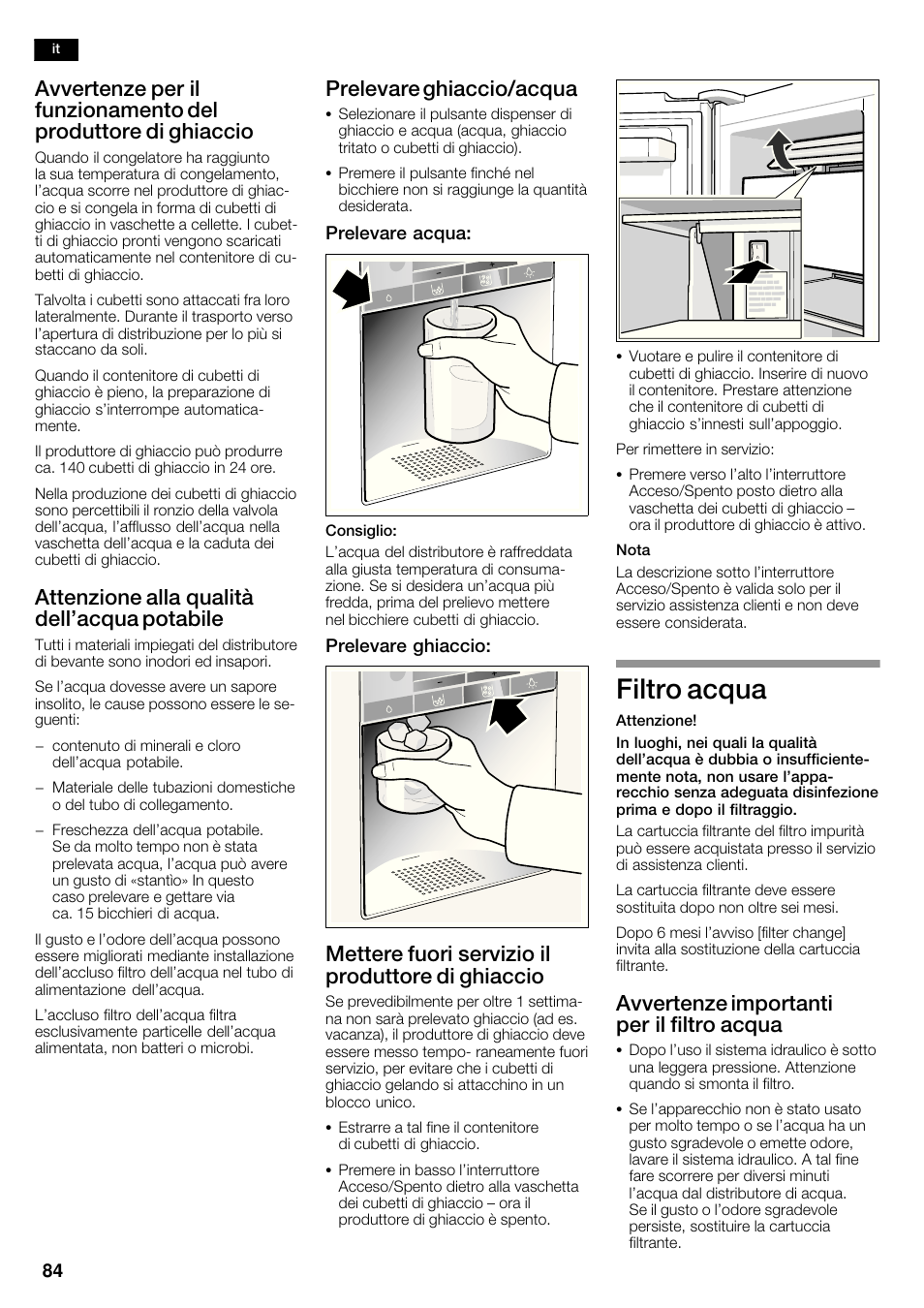 Filtro acqua, Attenzione alla qualità dell'acqua potabile, Prelevare ghiaccio/acqua | Mettere fuori servizio il produttore di ghiaccio, Avvertenze importanti per il filtro acqua | Bosch KAD62S51 Réfrigérateur-congélateur américain Premium User Manual | Page 84 / 114