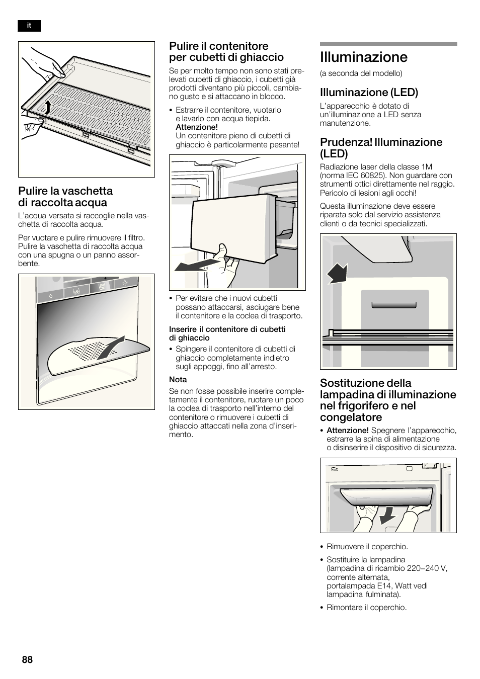 Illuminazione, Pulire la vaschetta di raccolta acqua, Pulire il contenitore per cubetti di ghiaccio | Illuminazione (led), Prudenza! illuminazione (led) | Bosch KAD62S51 Réfrigérateur-congélateur américain Premium User Manual | Page 88 / 114