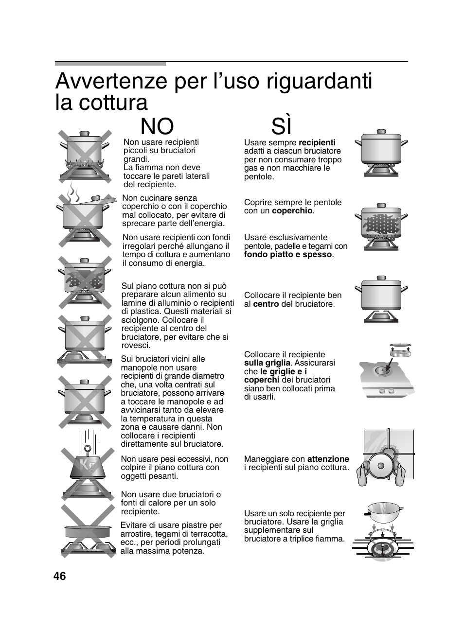 No sì, Avvertenze per l’uso riguardanti la cottura | Bosch PCD345DEU Domino gaz 30 cm User Manual | Page 47 / 86
